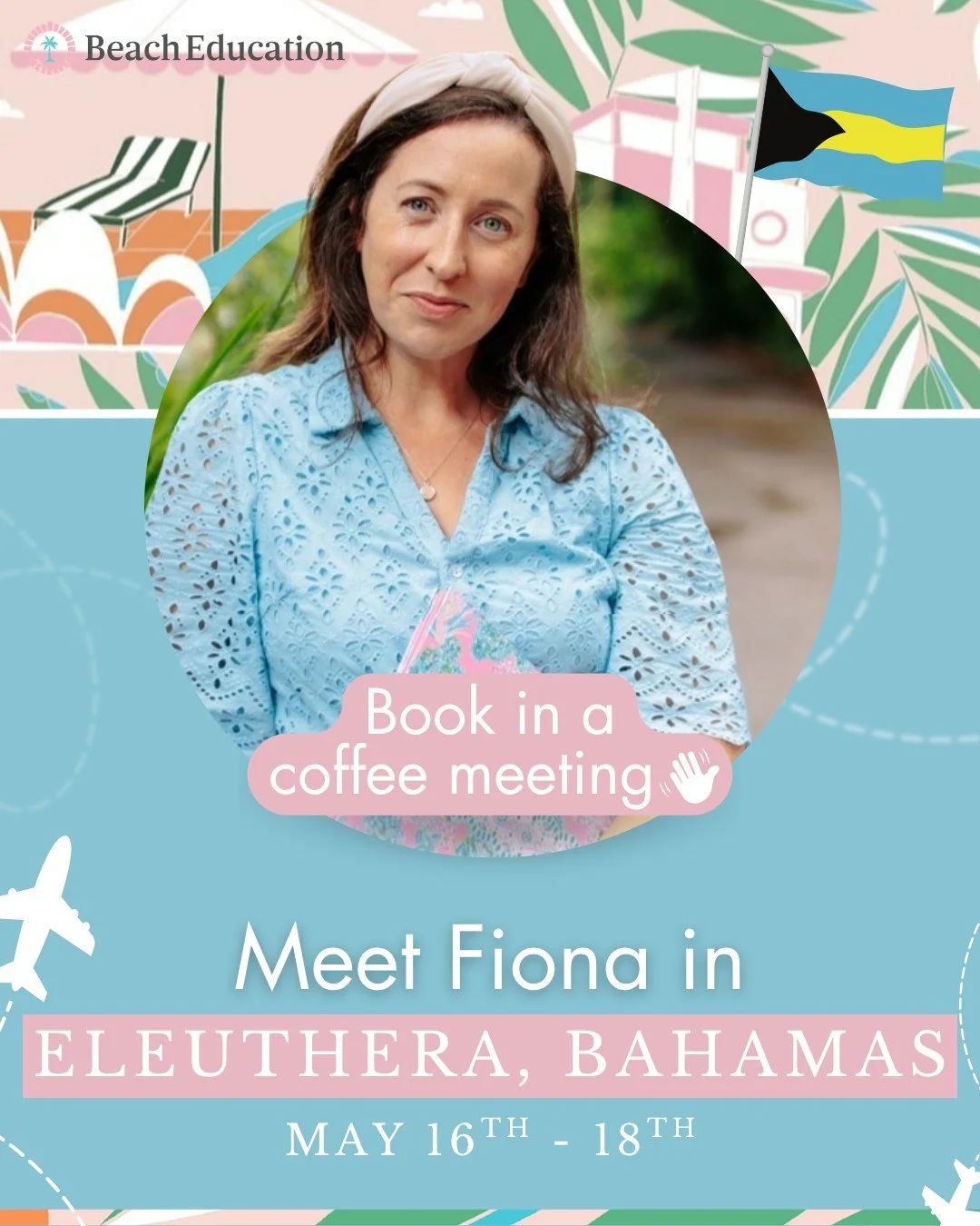 Fiona will be in Eleuthera, Bahamas from 16th May to the morning of the 18th and is available to meet families looking to find the right school for their child.

If you&rsquo;d like to book a meeting, send us a message or email hello@beacheducation.c