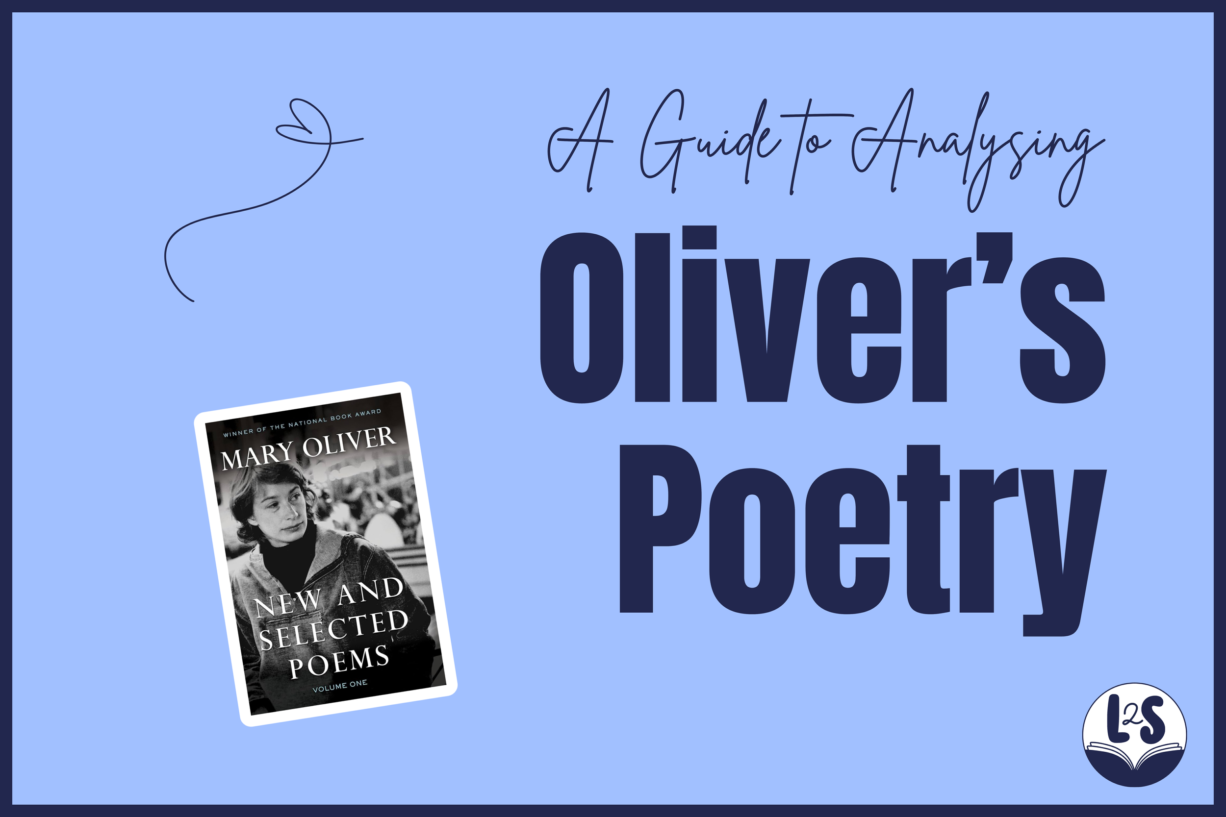 A Guide to Analysing Mary Oliver’s Poetry