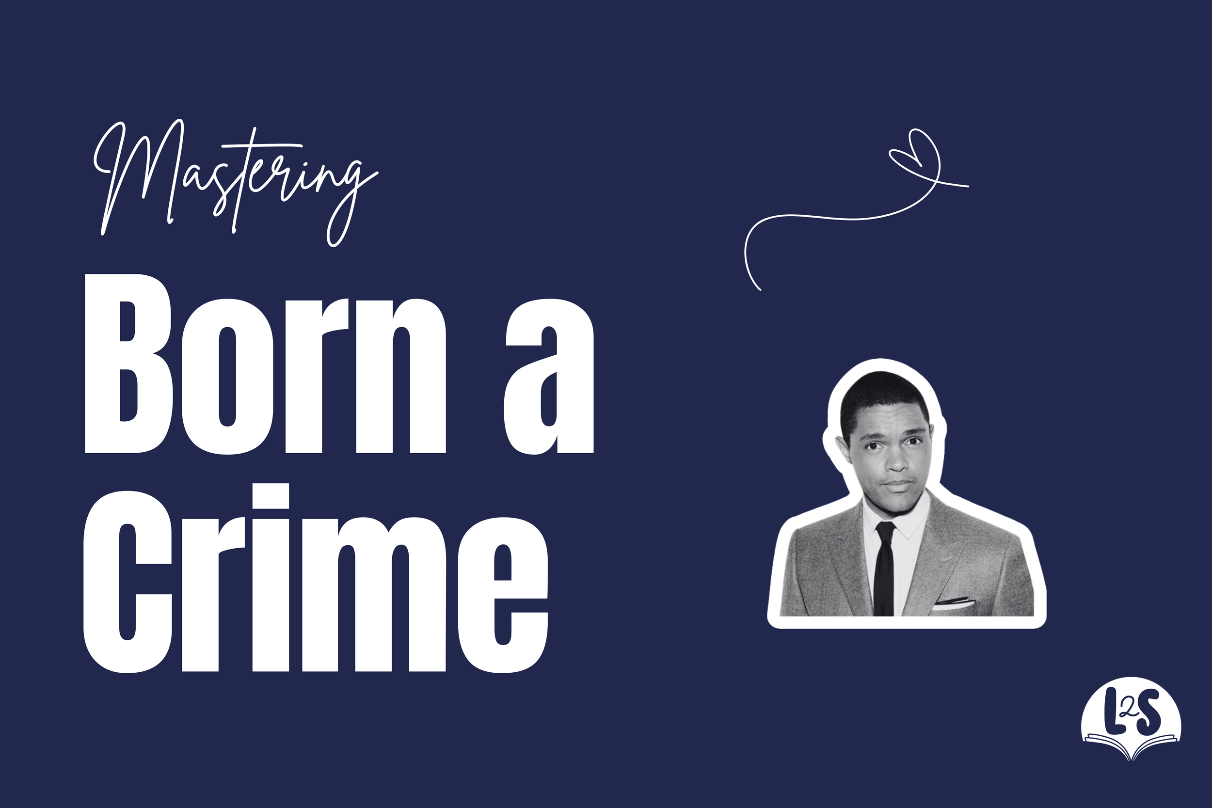 Mastering Trevor Noah’s Born a Crime