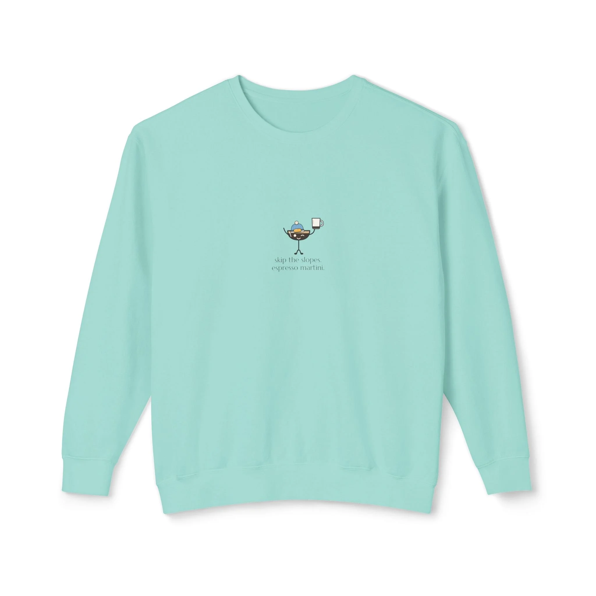 Après Espresso, a Lil' Pours crewneck sweatshirt in Chalky Mint, with Esme and "skip the slopes. espresso martini." printed small on the center chest.