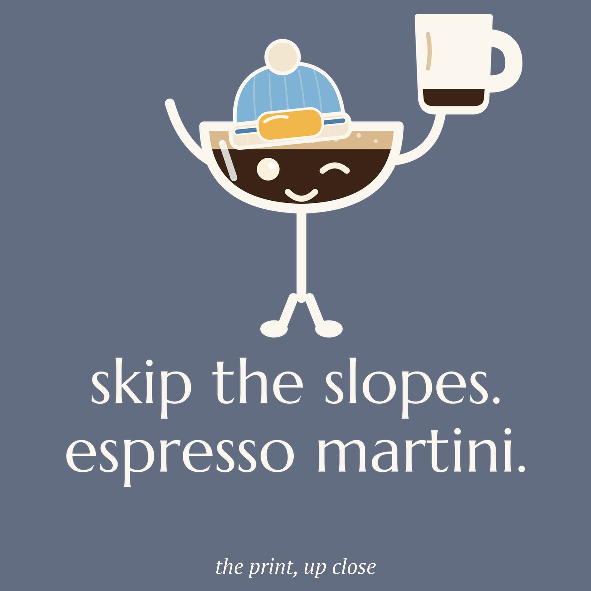 Après Espresso, close-up of the chest print on Blue Jean: Esme with "skip the slopes. espresso martini.", shown larger than it prints so the design and words are easy to read.