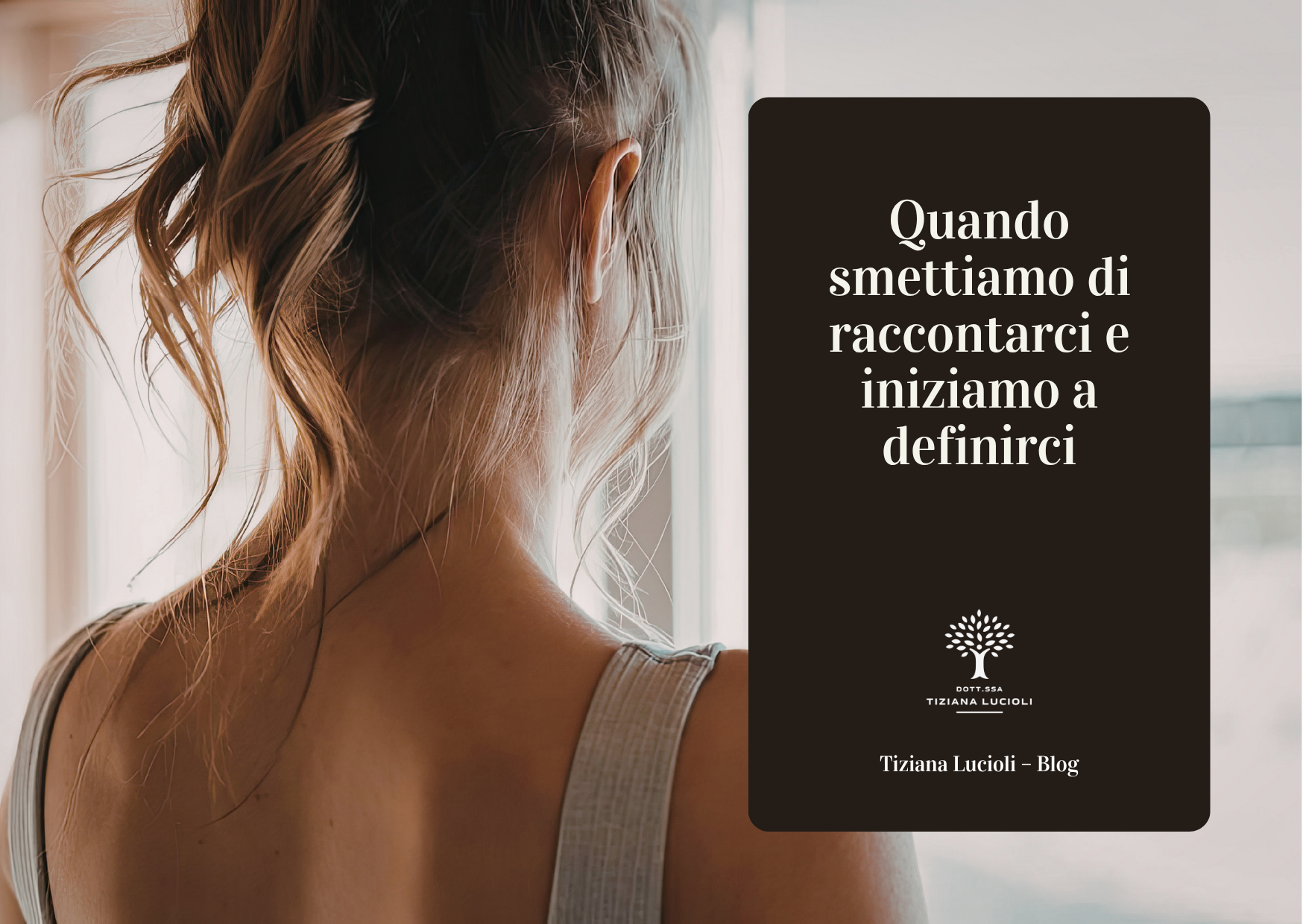 Quando smettiamo di raccontarci e iniziamo a definirci