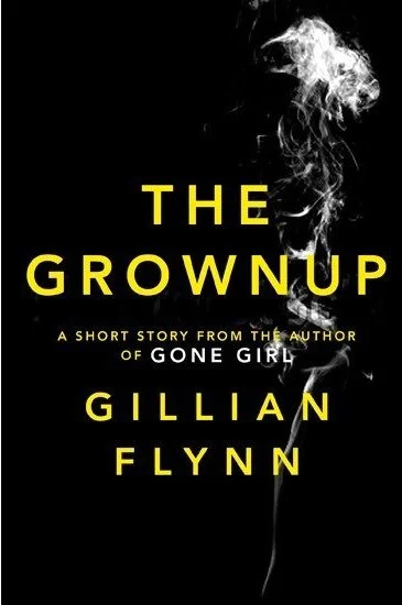 The Grownup by Gillian Flynn