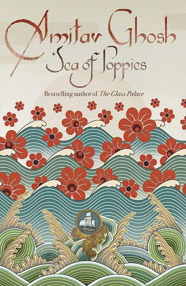 Sea of Poppies by Amitav Ghosh