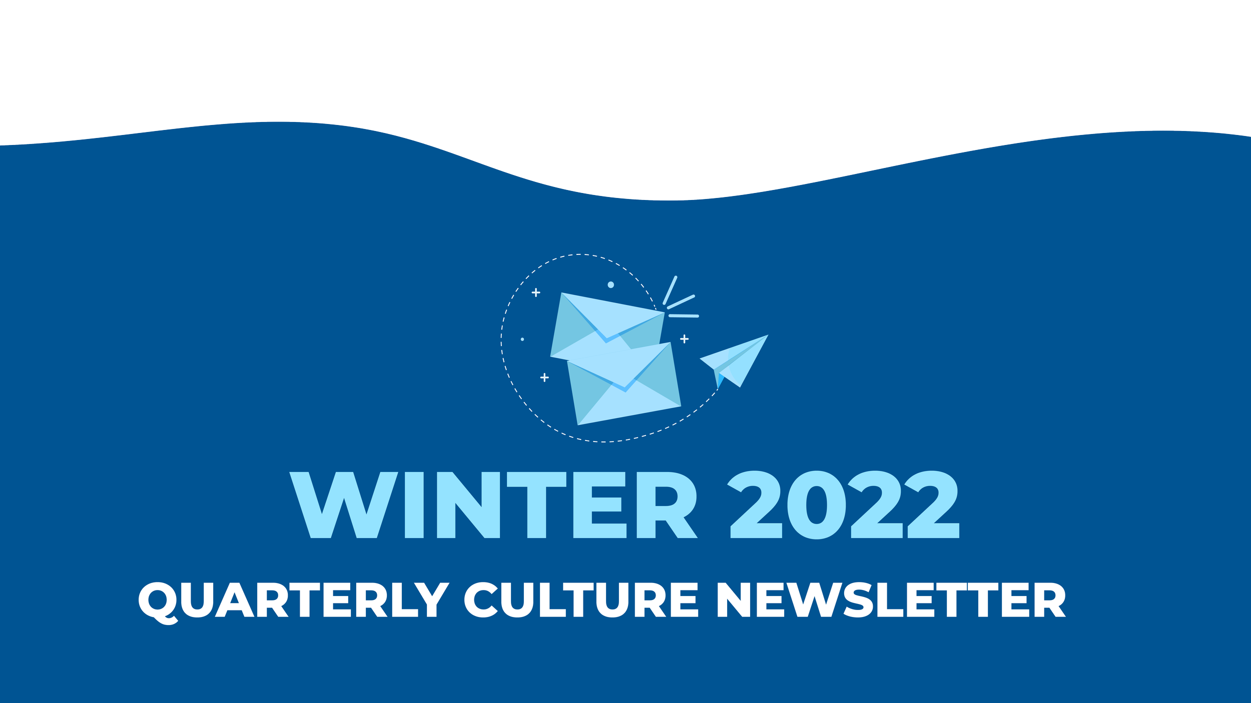 Winter 2022 Quarterly Culture Newsletter