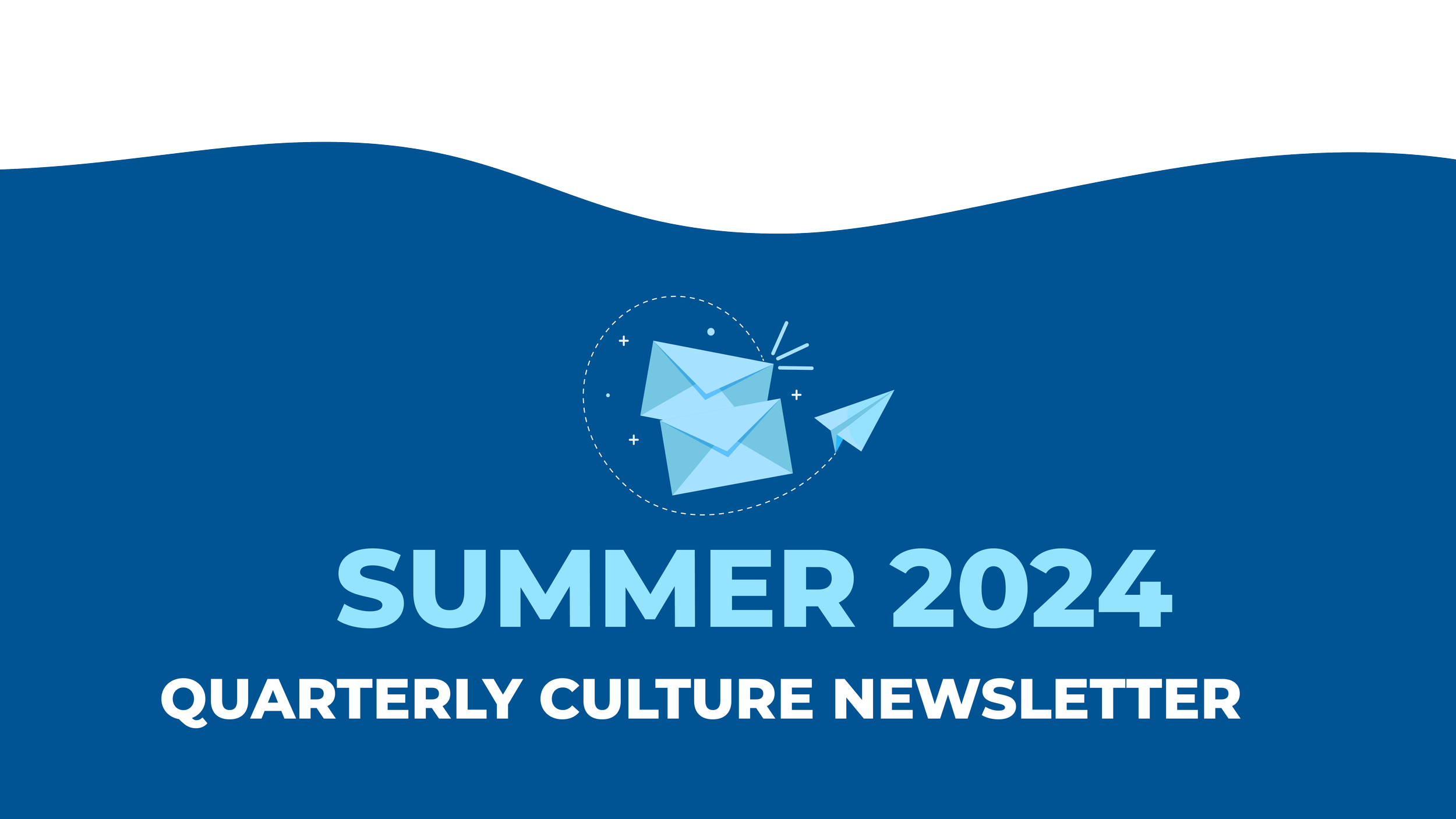 Summer 2024 Quarterly Culture Newsletter