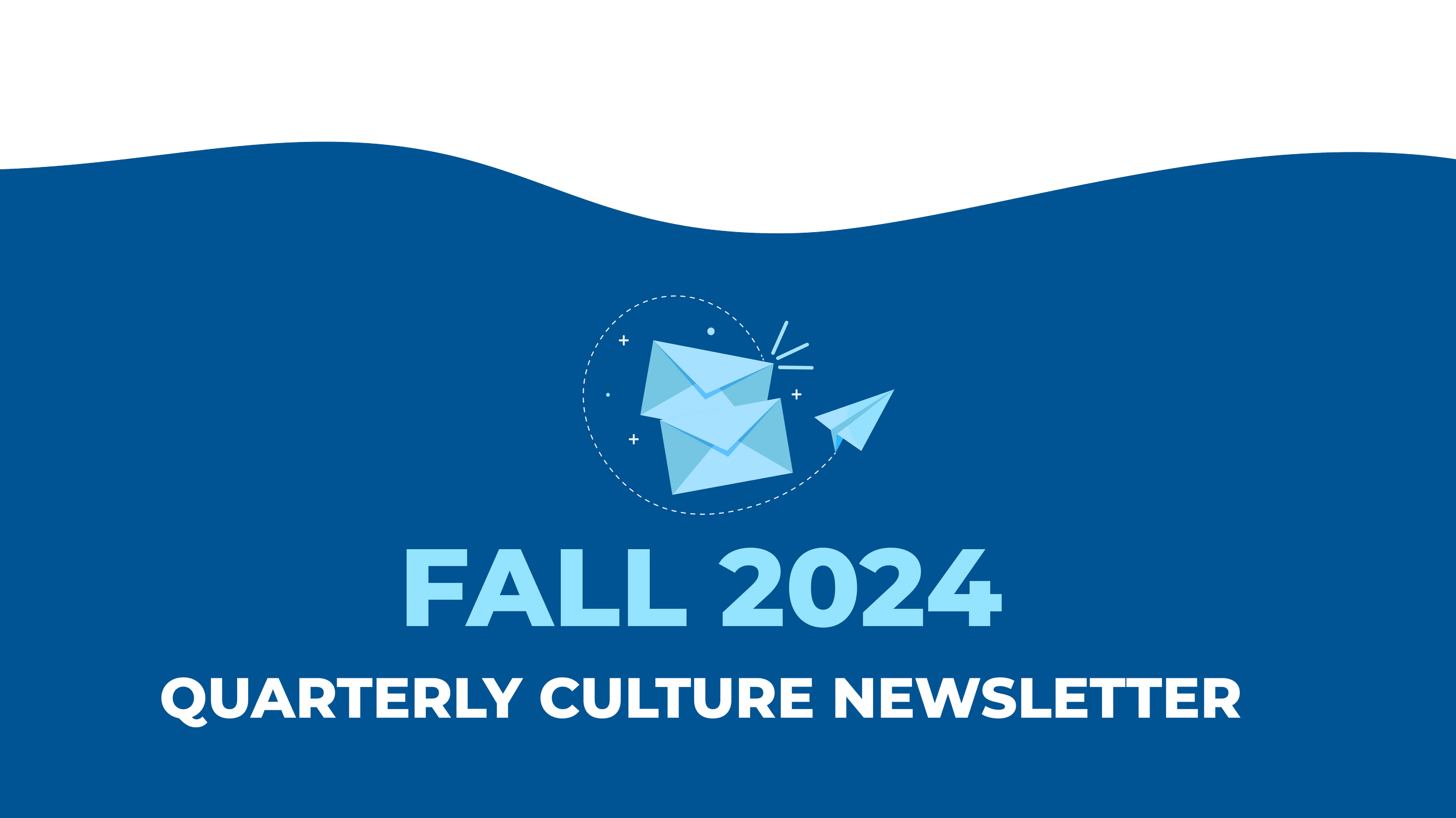 Fall 2024 Quarterly Culture Newsletter