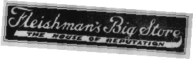 Sign for Fleishman's Big Store, The House of Reputation. Lineage for Thompson's of Wilmington, a Men’s clothing store in Wilmington NC.