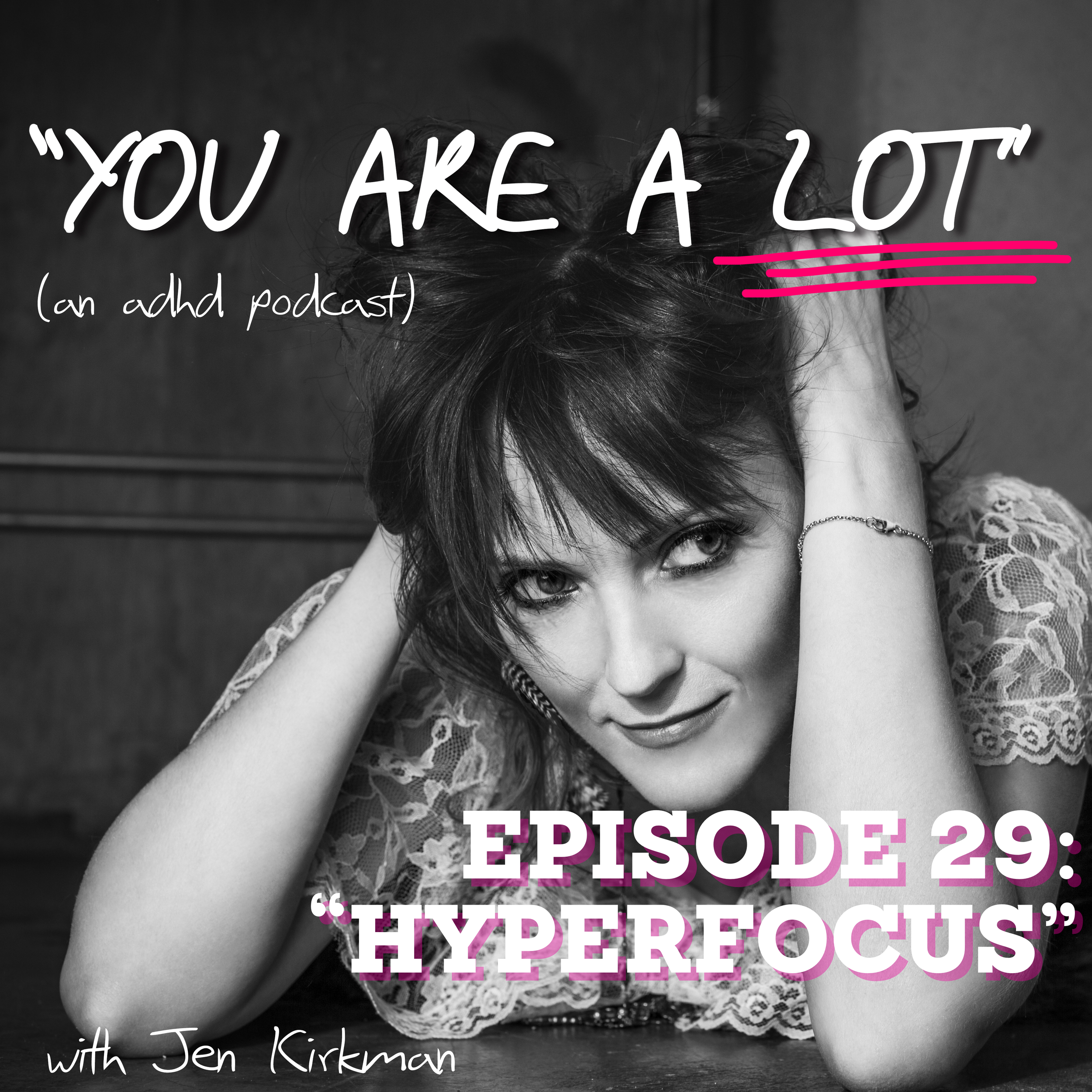 Episode 29: The Pros & Cons of Hyperfocus - Jen Kirkman