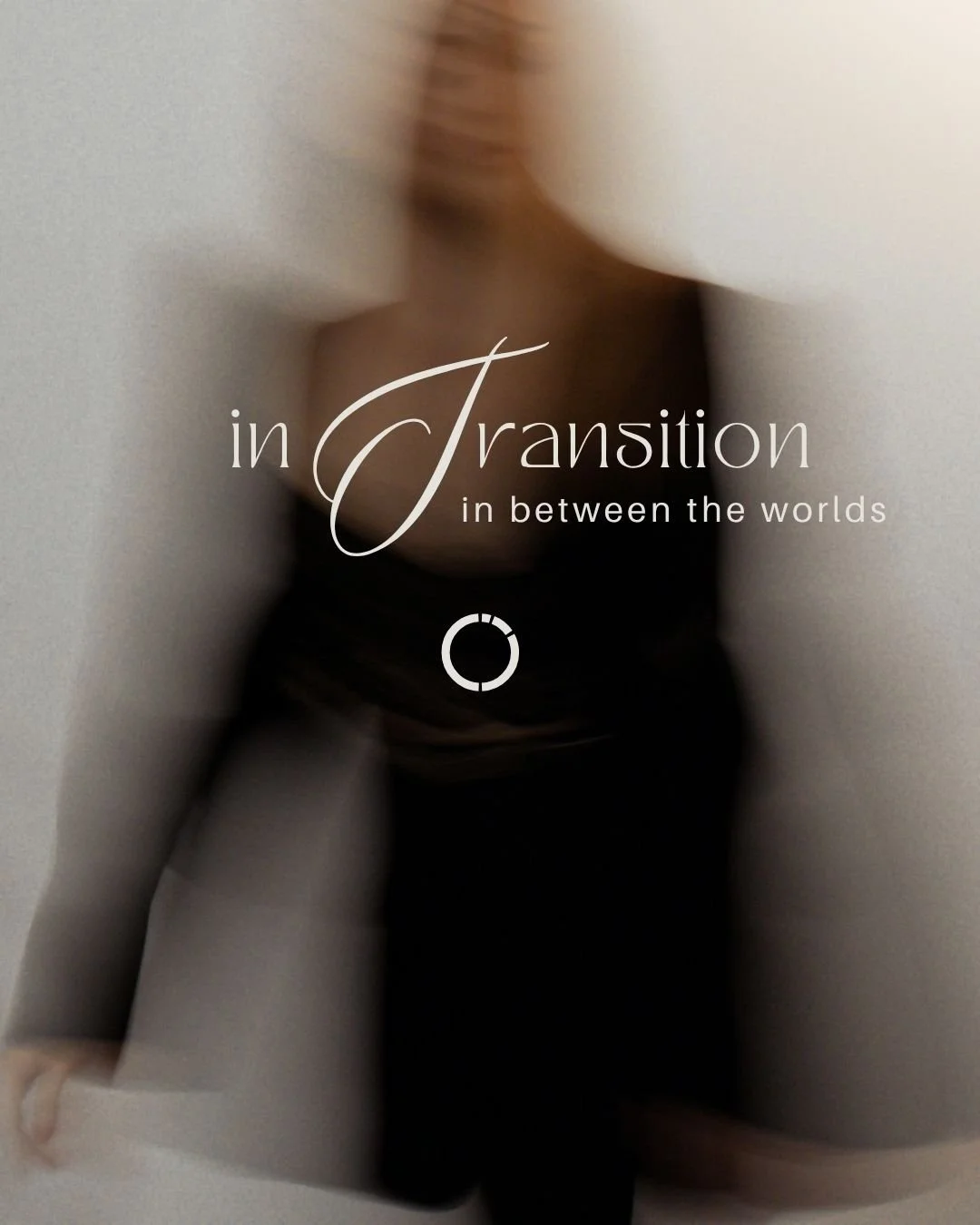 in Transition: in between the worlds