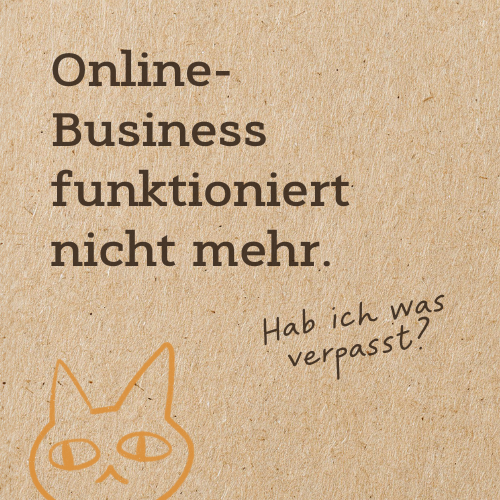 Online-Business funktioniert nicht mehr – hab ich irgendwas verpasst?