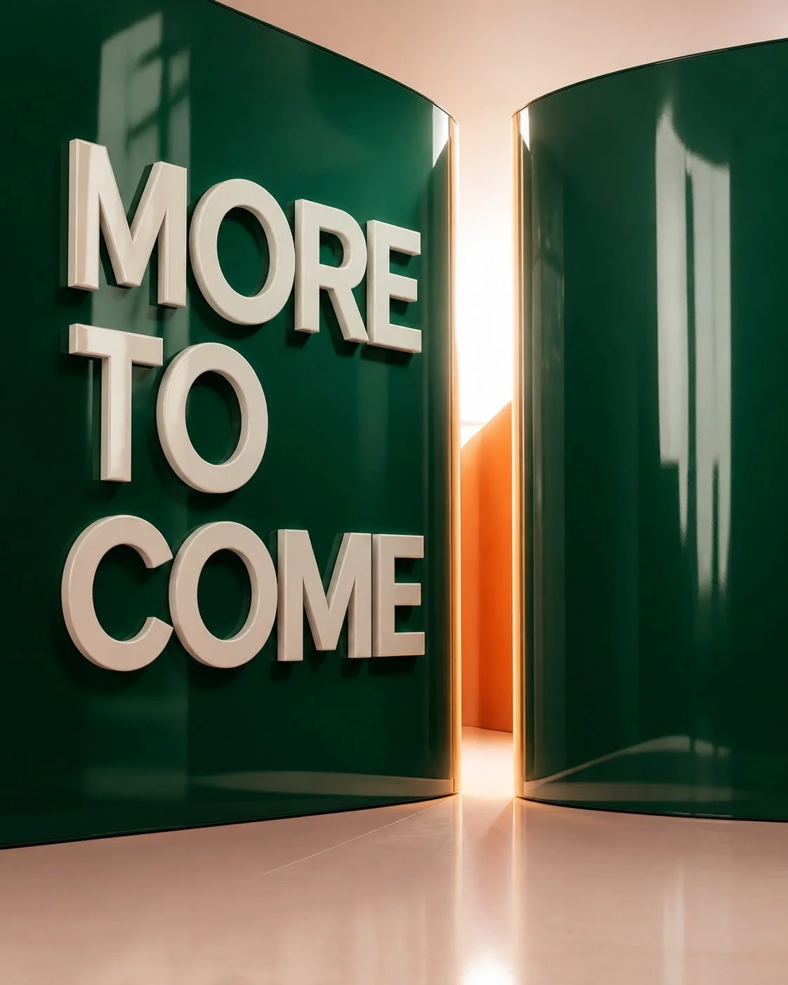 Glossy green panels opening to warm light beside dimensional ivory text reading “More to Come.”
