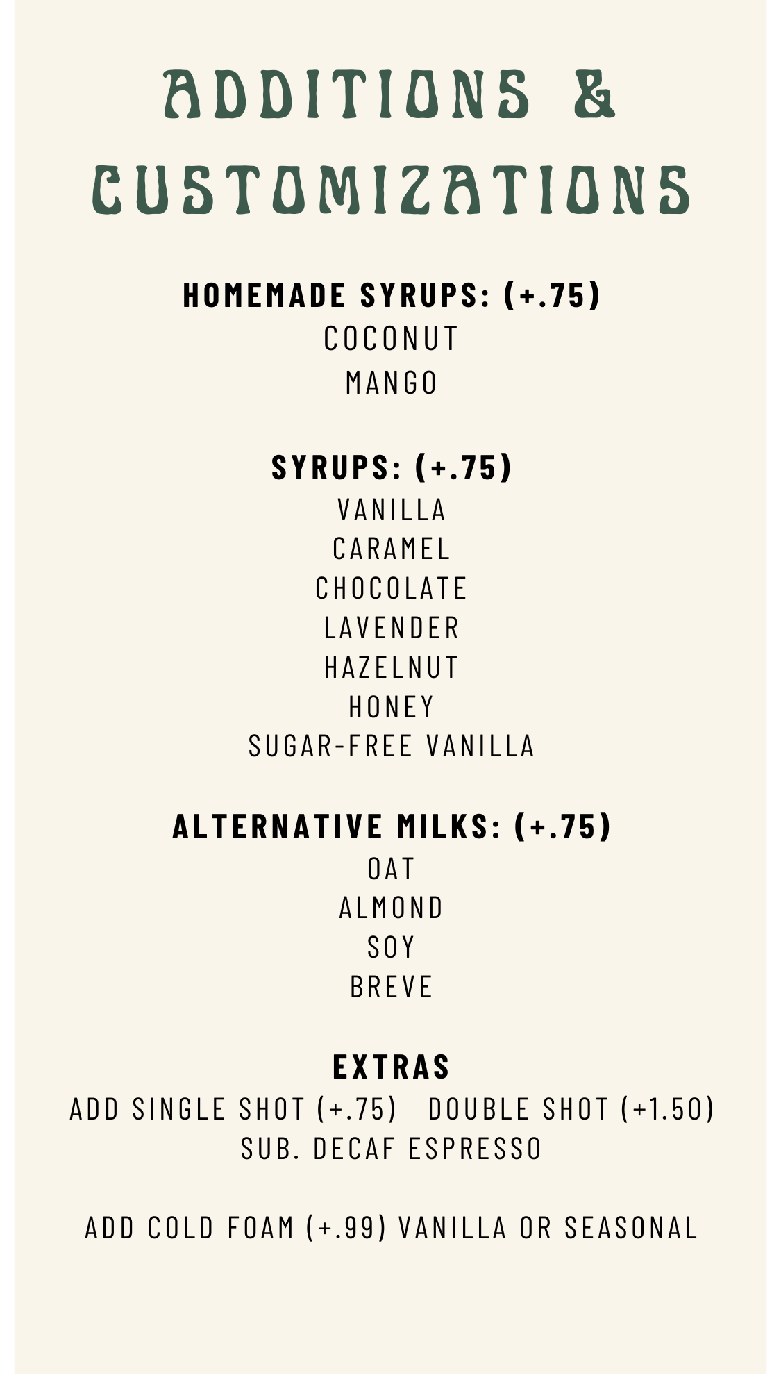 Menu offering add-ons, customizations, and extras for beverages, including homemade syrups, different syrup flavors, alternative milks, add shots, and foam options.