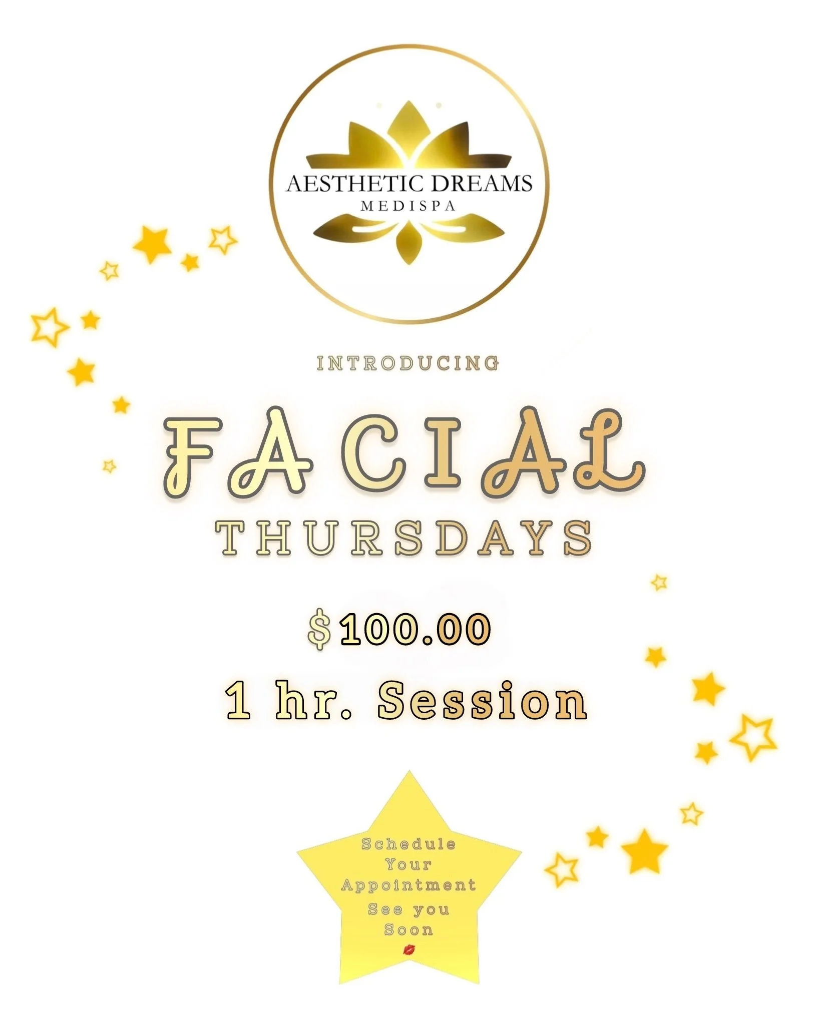 A promotional flyer for Aesthetic Dreams Medispa introduces a special facial treatment available on Thursdays for $100, with a 1-hour session. The flyer features a decorative star shape at the bottom with an inviting message to schedule an appointment and see you soon, surrounded by yellow and gold stars on a white background.