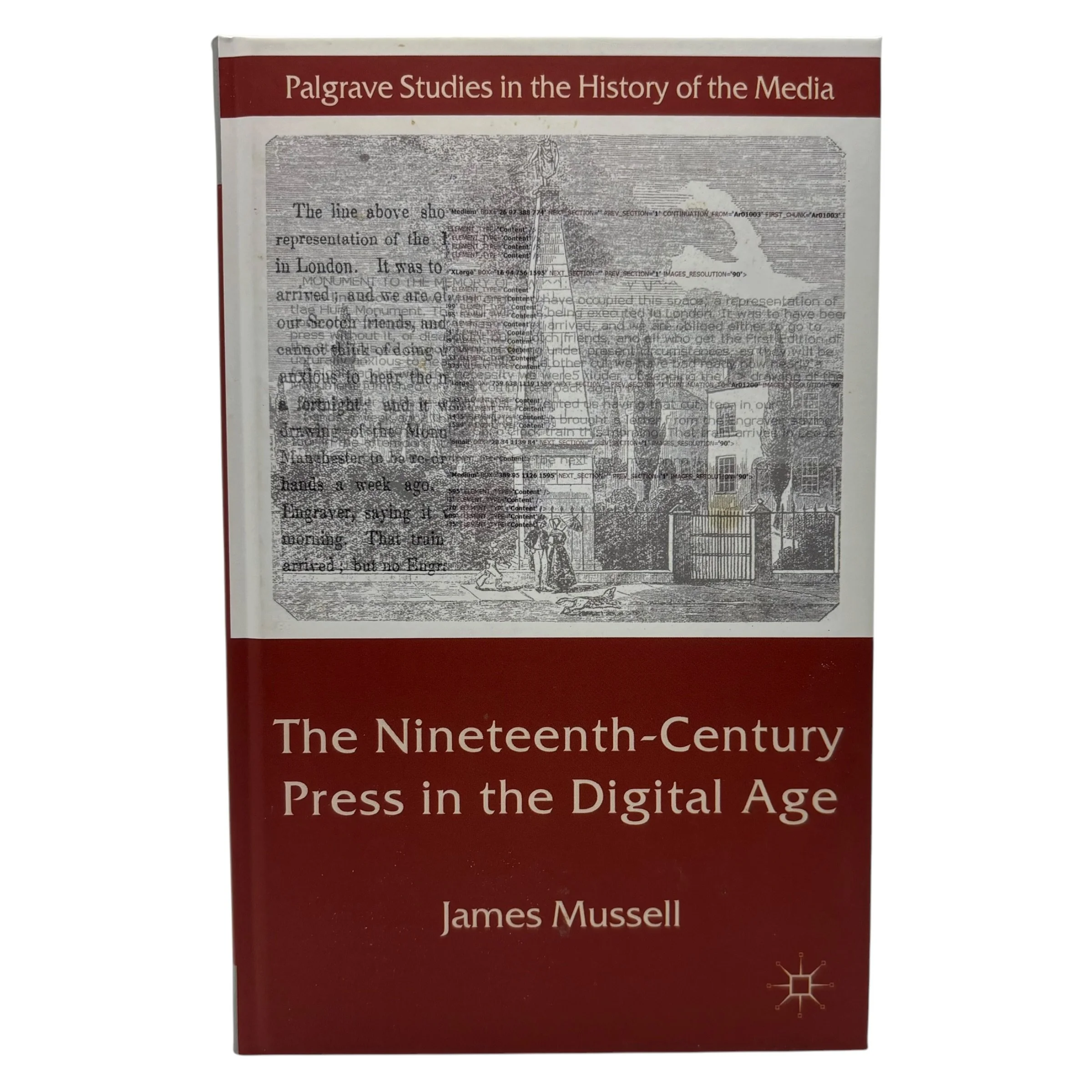 The Nineteenth-Century Press in the Digital Age, James Mussell, 2012 [HB VG]