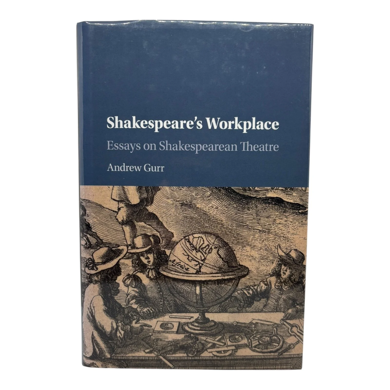 Shakespeare's Workplace: Essays on Shakespearean Theatre, Andrew Gurr, 2017