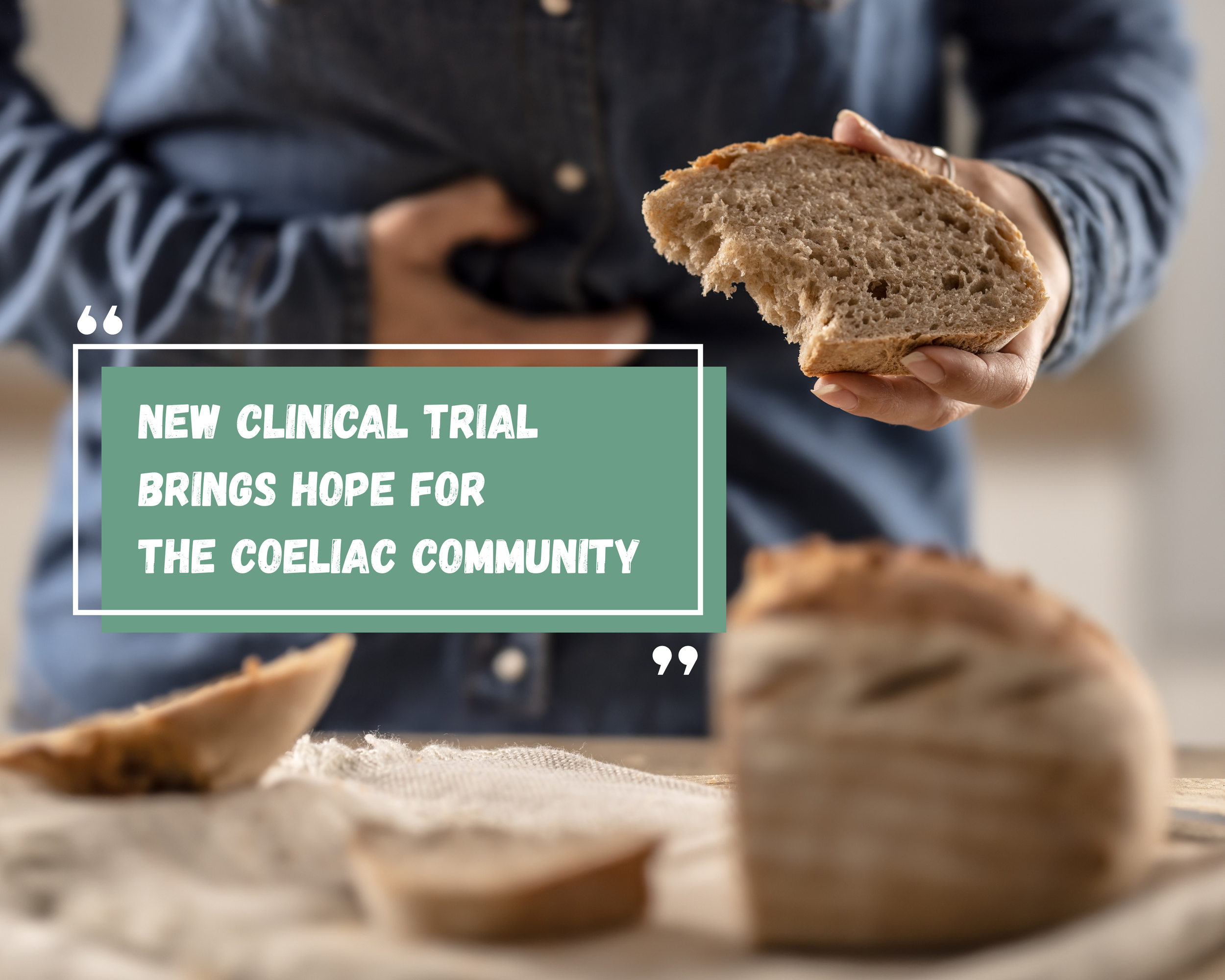 New Clinical Trial Brings Hope for the Coeliac Community
