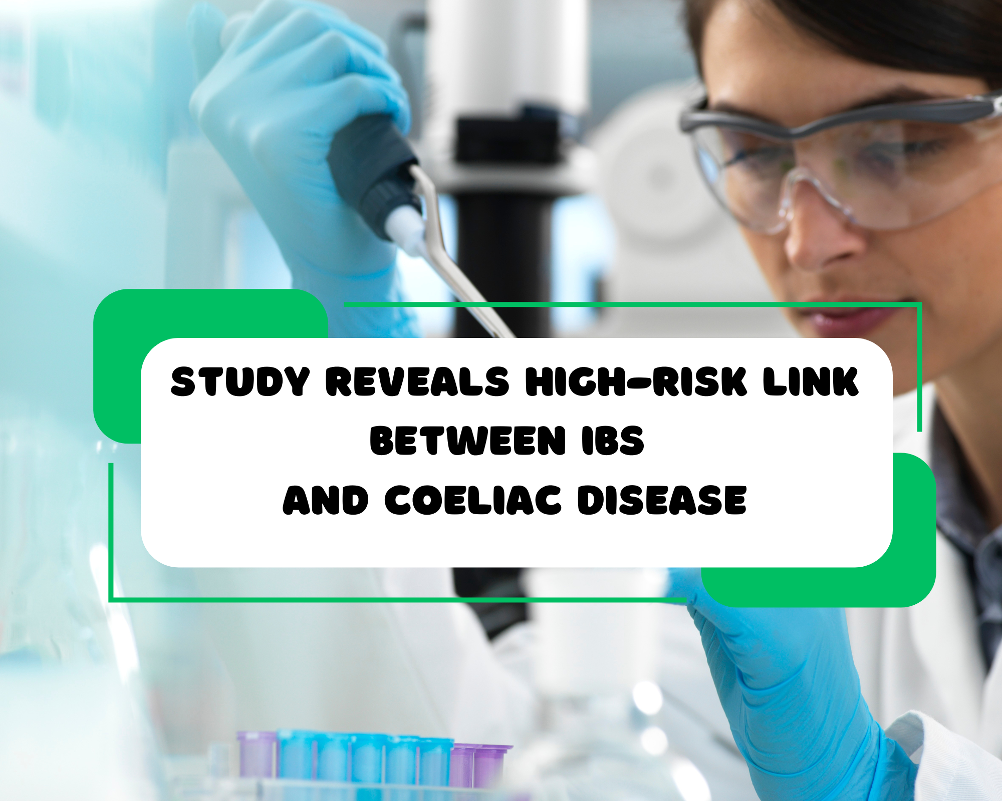 Study Reveals High-Risk Link Between IBS and Coeliac Disease