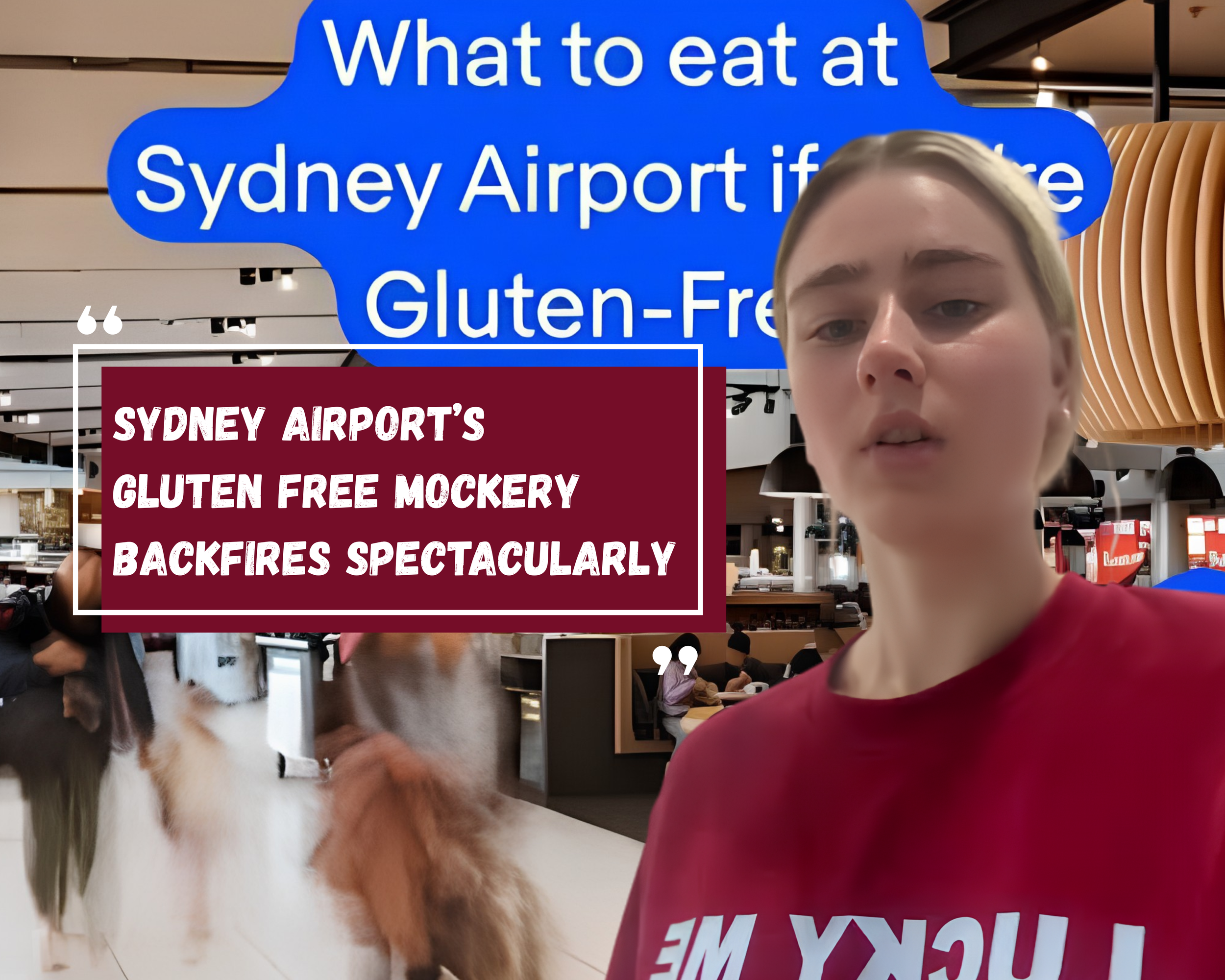 Sydney Airport’s Gluten Free Mockery Backfires Spectacularly