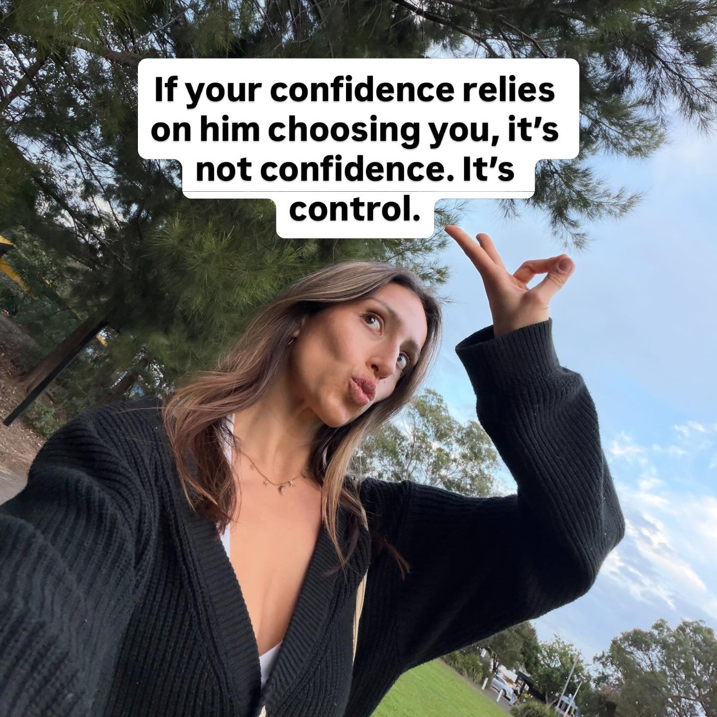 If your confidence relies on him choosing you, people liking you, your body fat percentage being just right, succeeding at work - it&rsquo;s not confidence. 

It&rsquo;s control. 

It&rsquo;s not grounded, it&rsquo;s actually conditional.

Grounded, 