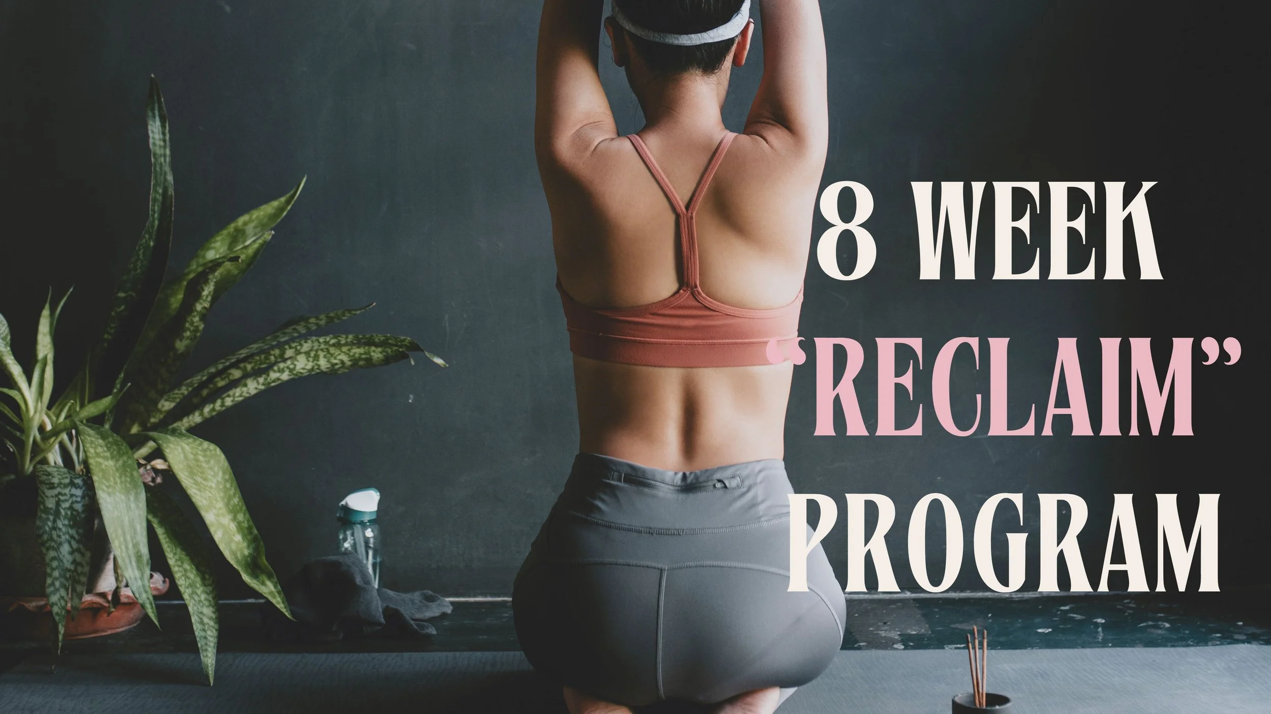 8 WEEK RECLAIM PROGRAM.jpg