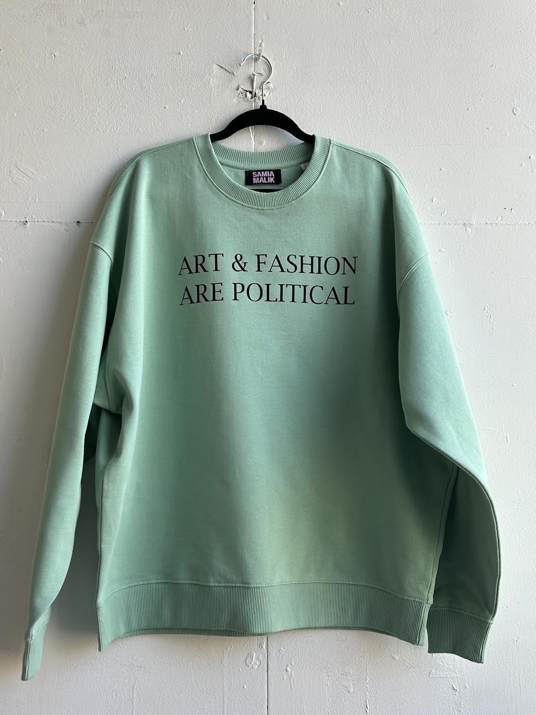 ART AND FASHION ARE POLITICAL SWEAT TOP