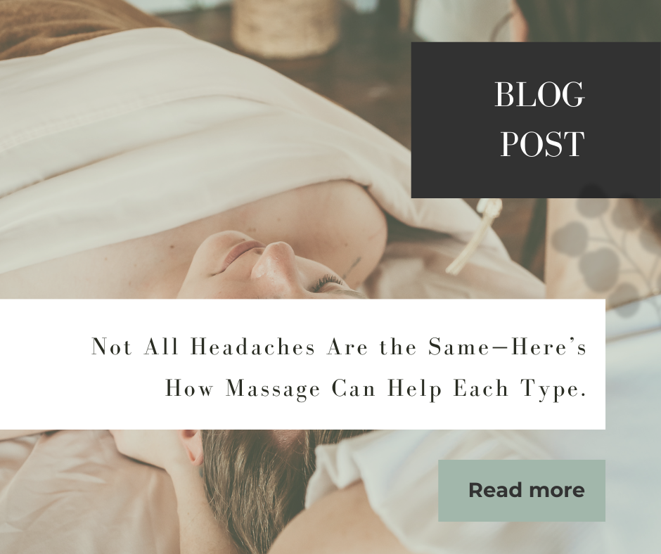 Not All Headaches Are the Same—Here’s How Massage Can Help Each Type