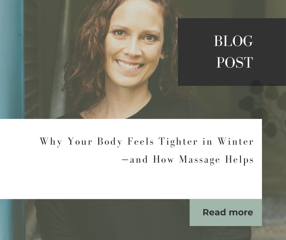 Why Your Body Feels Tighter in Winter—and How Massage Helps