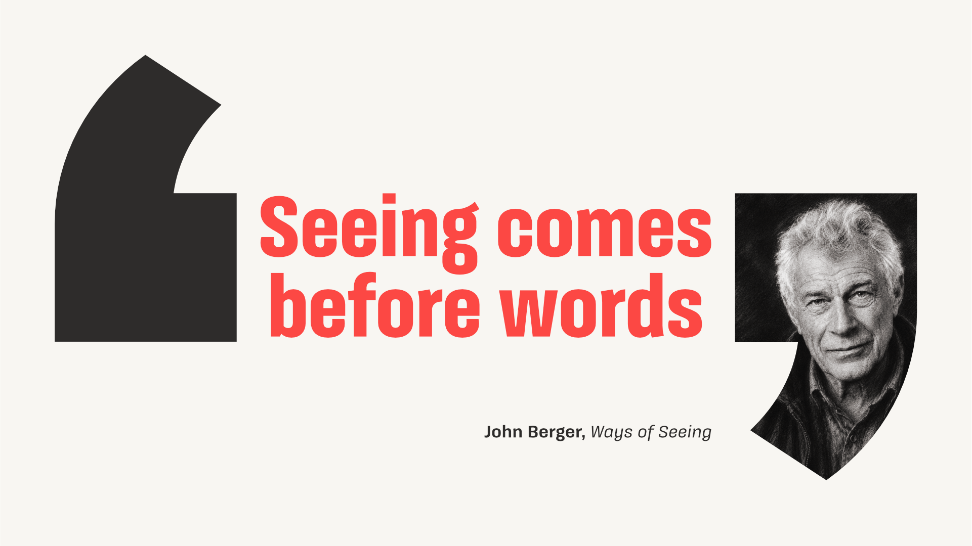 Composición tipográfica con la frase “Seeing comes before words”, combinando Galeana en distintos pesos con un retrato en blanco y negro.