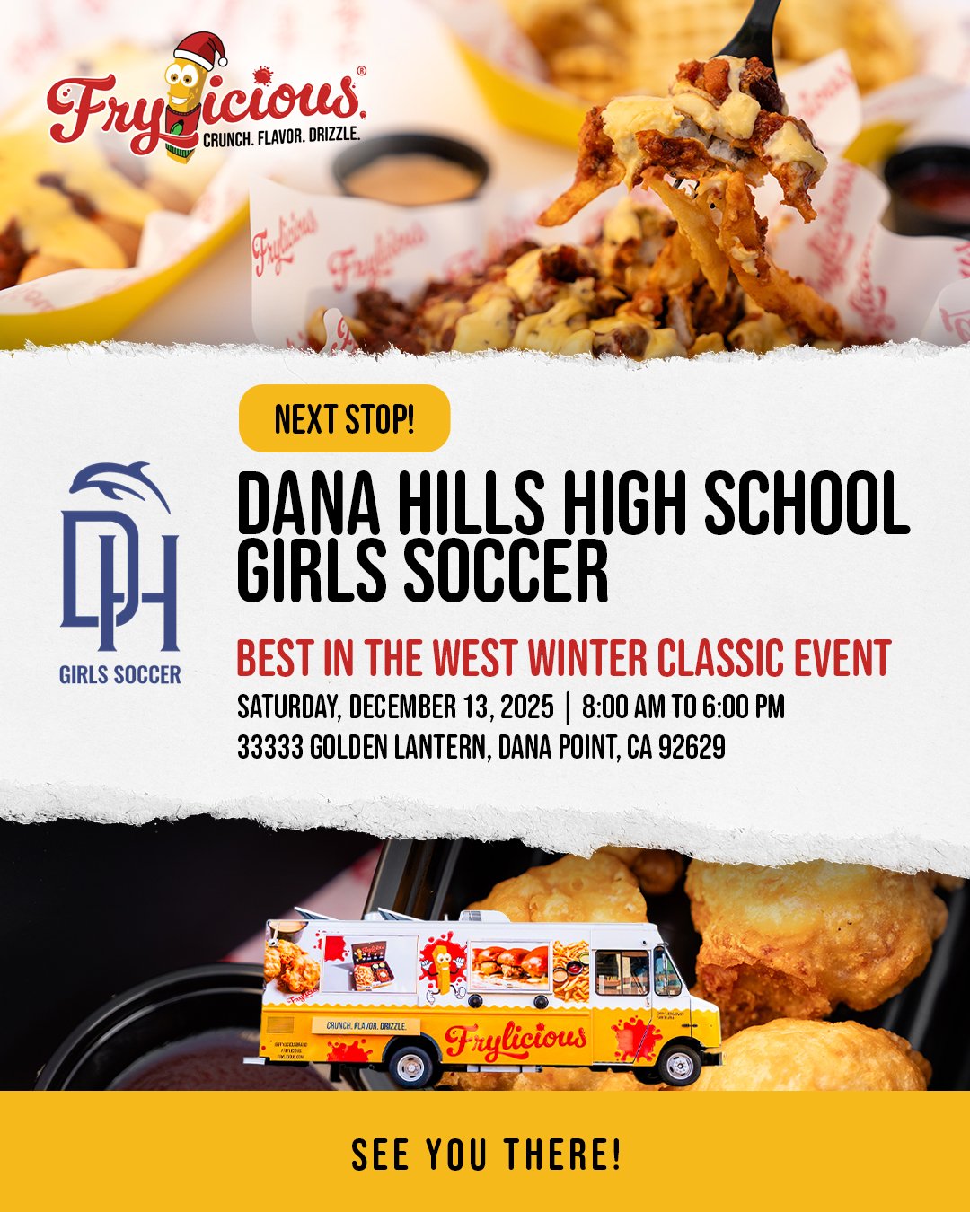 Game day just got better. Catch Frylicious at the Best in the West Winter Classic for Dana Hills High School Girls Soccer @danahills.girlssoccer on Saturday, December 13, 2025, from 8:00 AM to 6:00 PM at 33333 Golden Lantern, Dana Point, CA 92629. Fu
