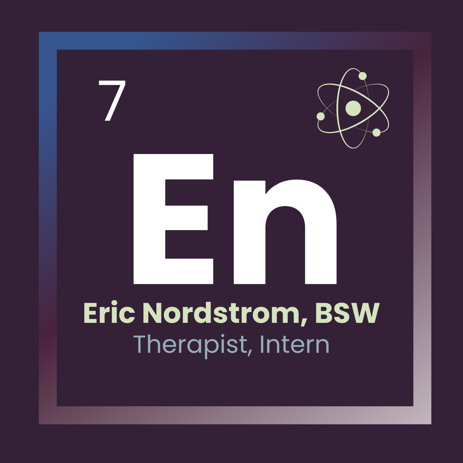 Graphic featuring the name "Eric Nordstrom, BSW" with the title "Therapist, Intern" and an atom icon, on a dark background.