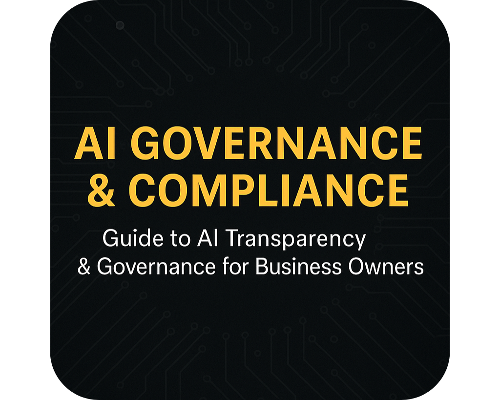 Guide to AI Transparency & Governance for Business Owners