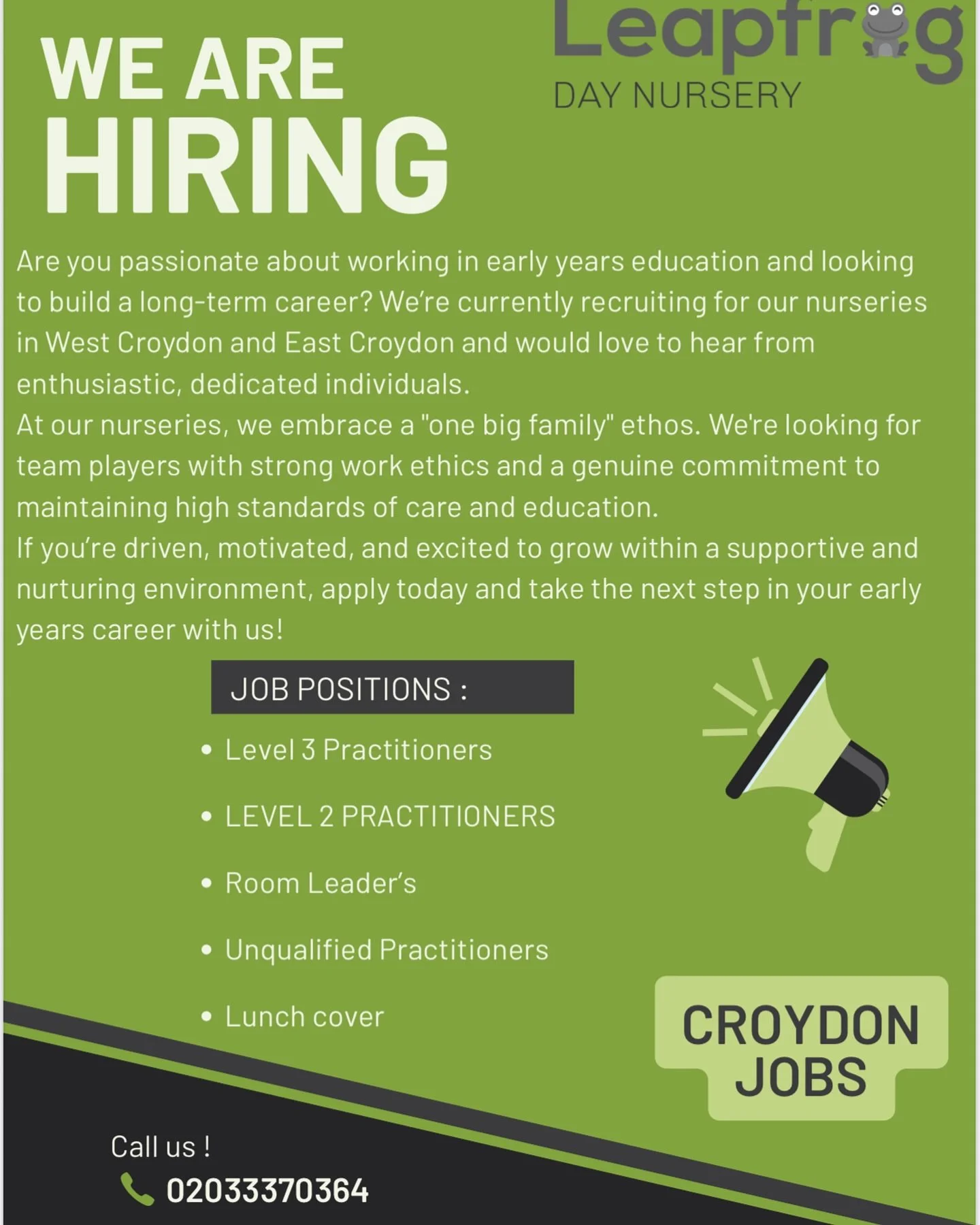 We are hiring! If you are interested please send your CV to admissions@leapfrogdaynursery.com