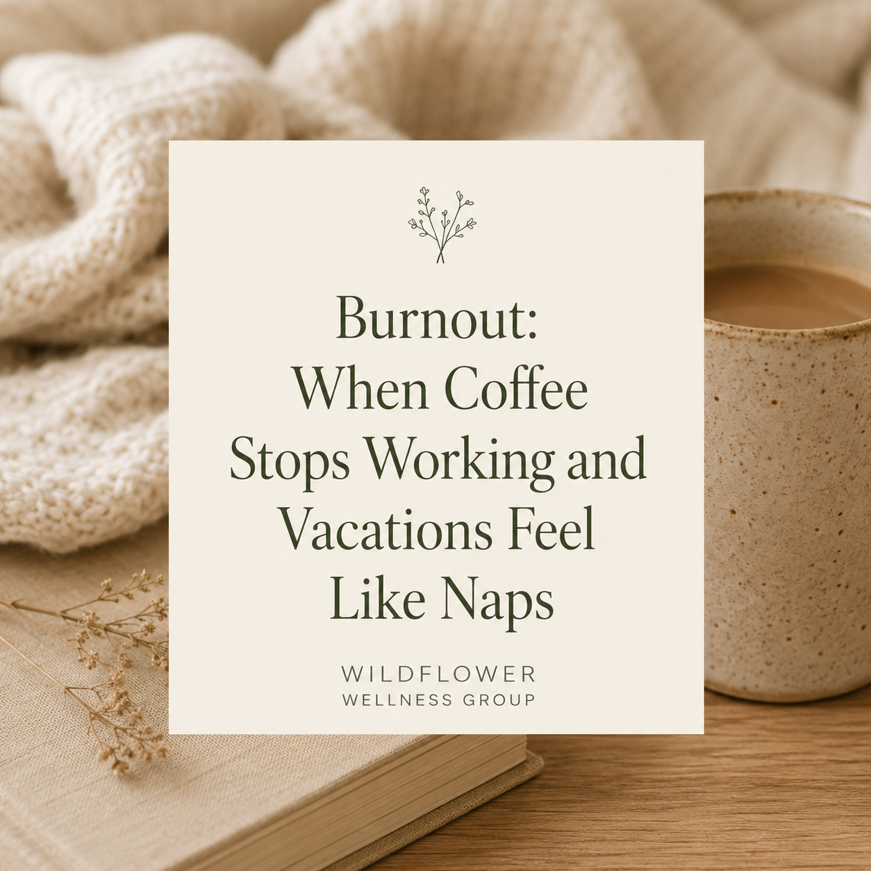 Burnout: When Coffee Stops Working and Vacations Feel Like Naps