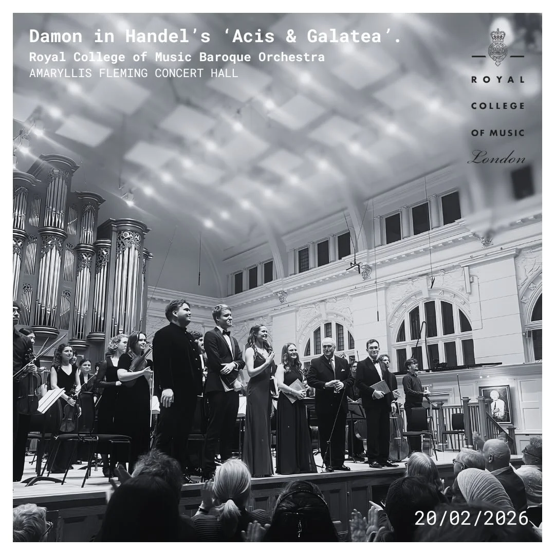 HANDEL &mdash; ACIS &amp; GALATEA
Royal College of Music Baroque Orchestra
Amaryllis Fleming Concert Hall | 20.02.2026

A wonderful evening performing Damon in Handel&rsquo;s Acis &amp; Galatea with the RCM Baroque Orchestra, conducted by Ashley Solo