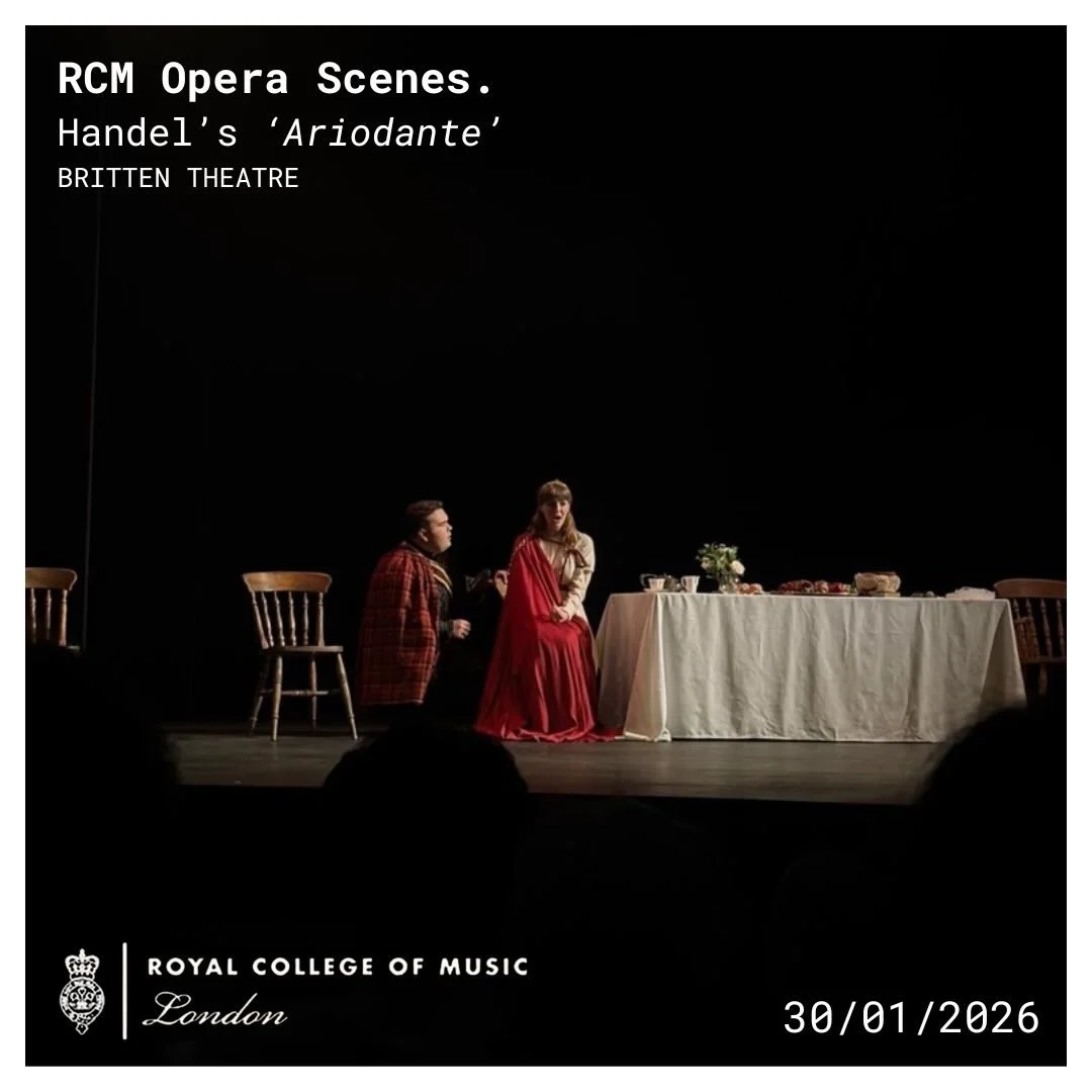 RCM OPERA SCENES &mdash; BRITTEN THEATRE
Royal College of Music | January&ndash;February 2026

Two contrasting evenings of opera scenes at the Britten Theatre. A valuable opportunity to explore both Handel and Gilbert &amp; Sullivan, and to learn a g