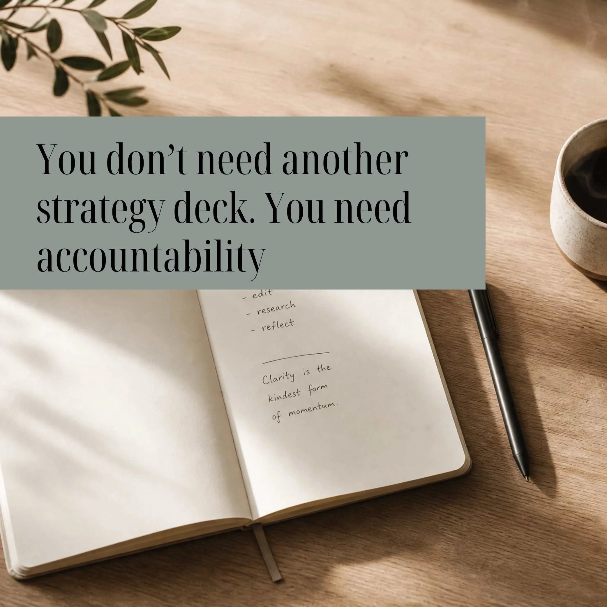 You don't need another strategy deck. You need accountability.