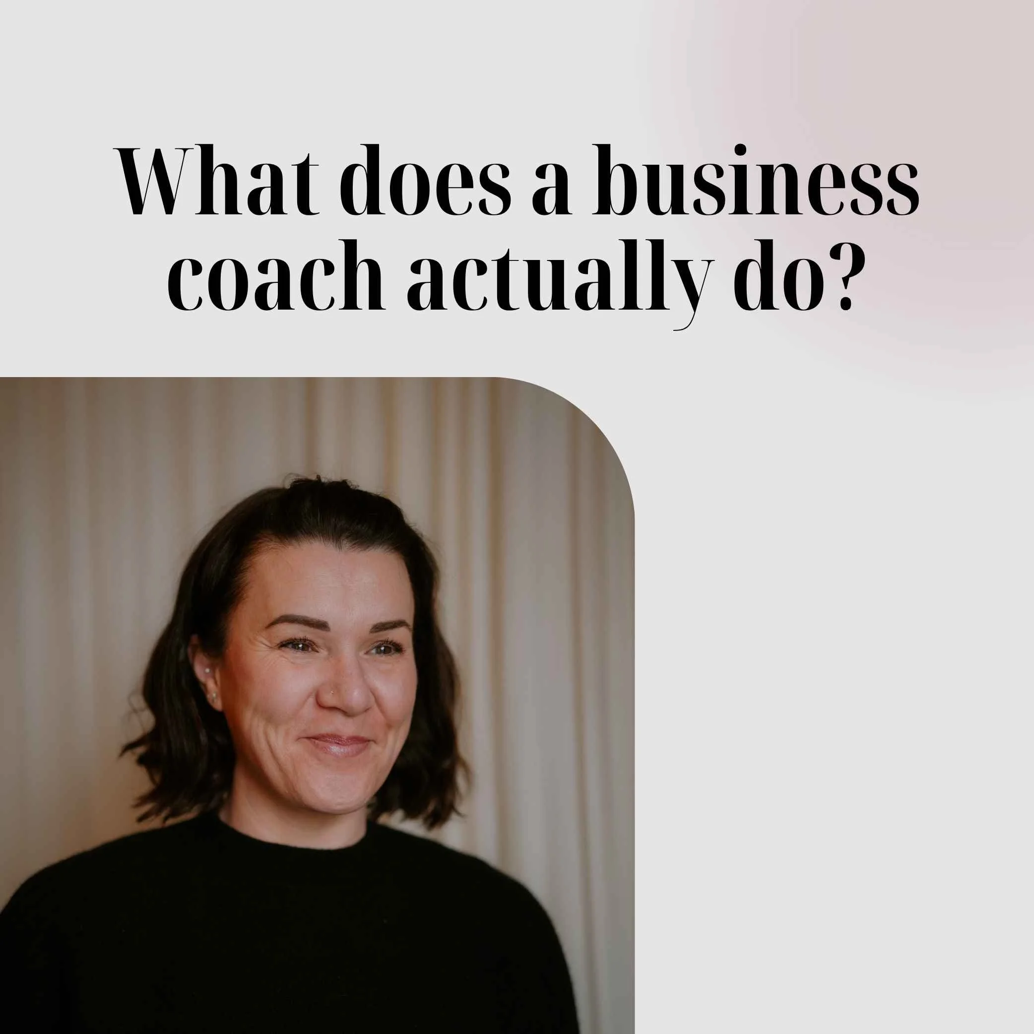 What does a business coach actually do? (And is it right for you?)