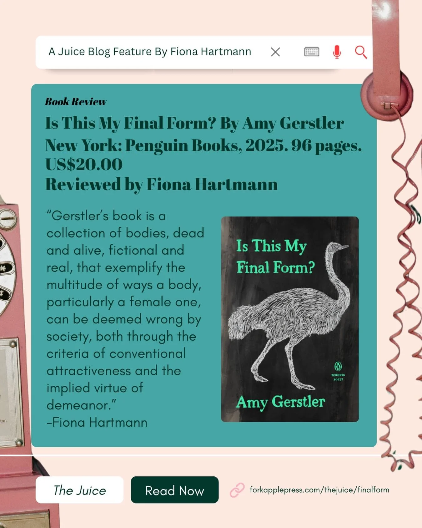 This month on The Juice, Fiona Hartmann reviews &ldquo;Is This My Final Form?&rdquo; by Amy Gerstler. Read the full piece online and join discussion in the comments at www.forkapplepress.org/thejuice