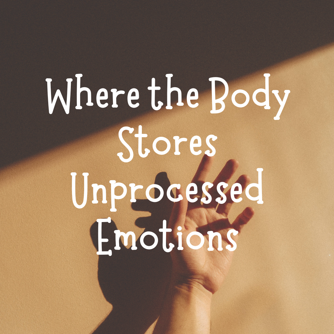 How the Body Stores Unprocessed Emotions