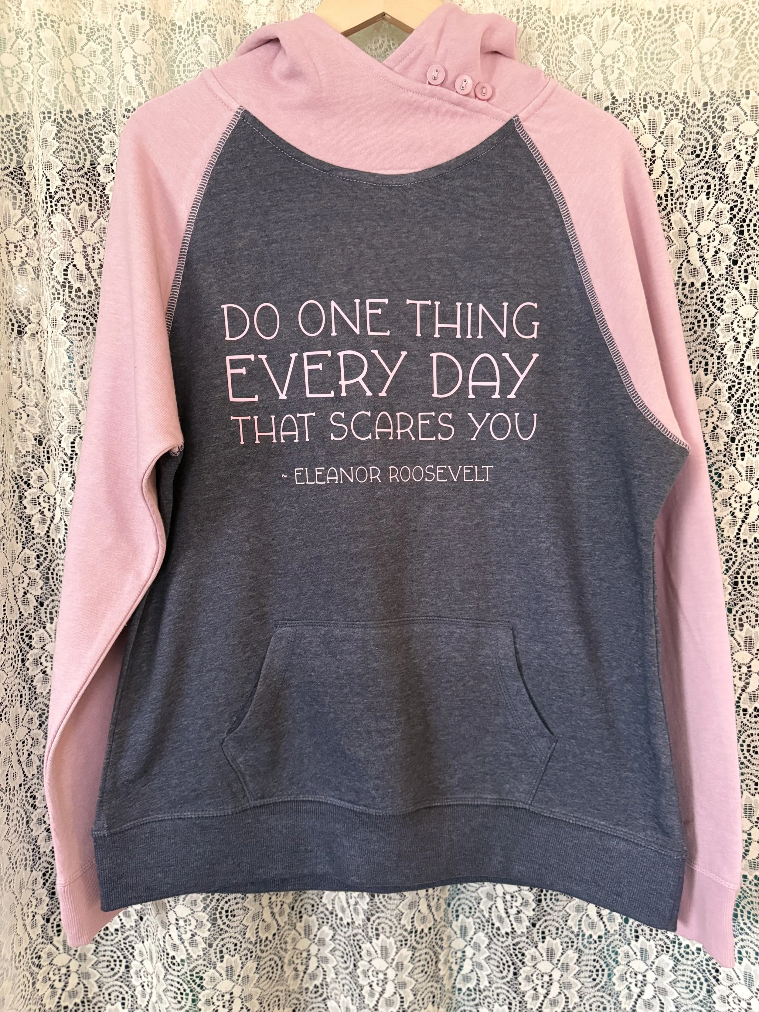 "Do one thing every day that scares you" Hoodie Large