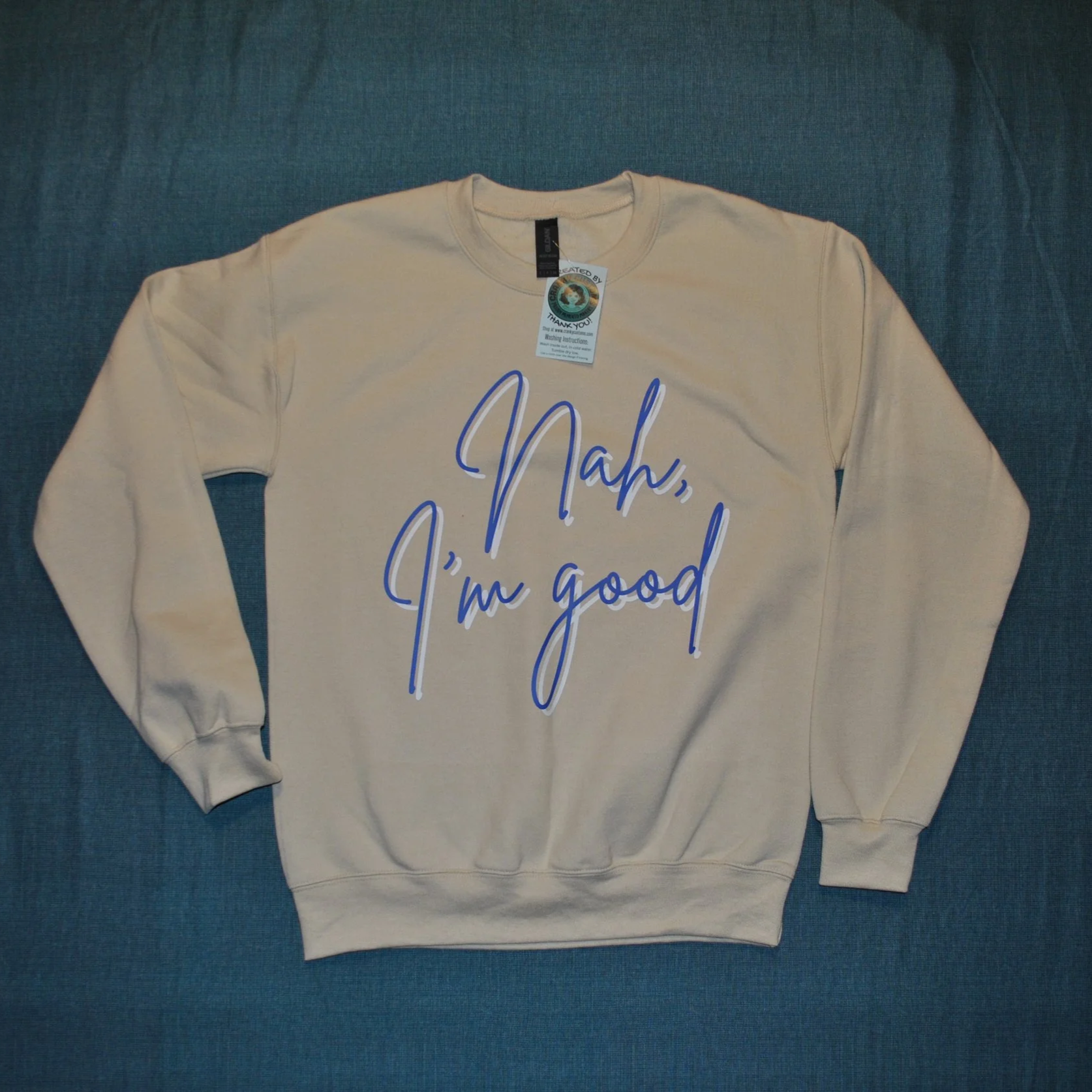 "Nah, I'm Good" Crew Neck Sweatshirt - Size SMALL
