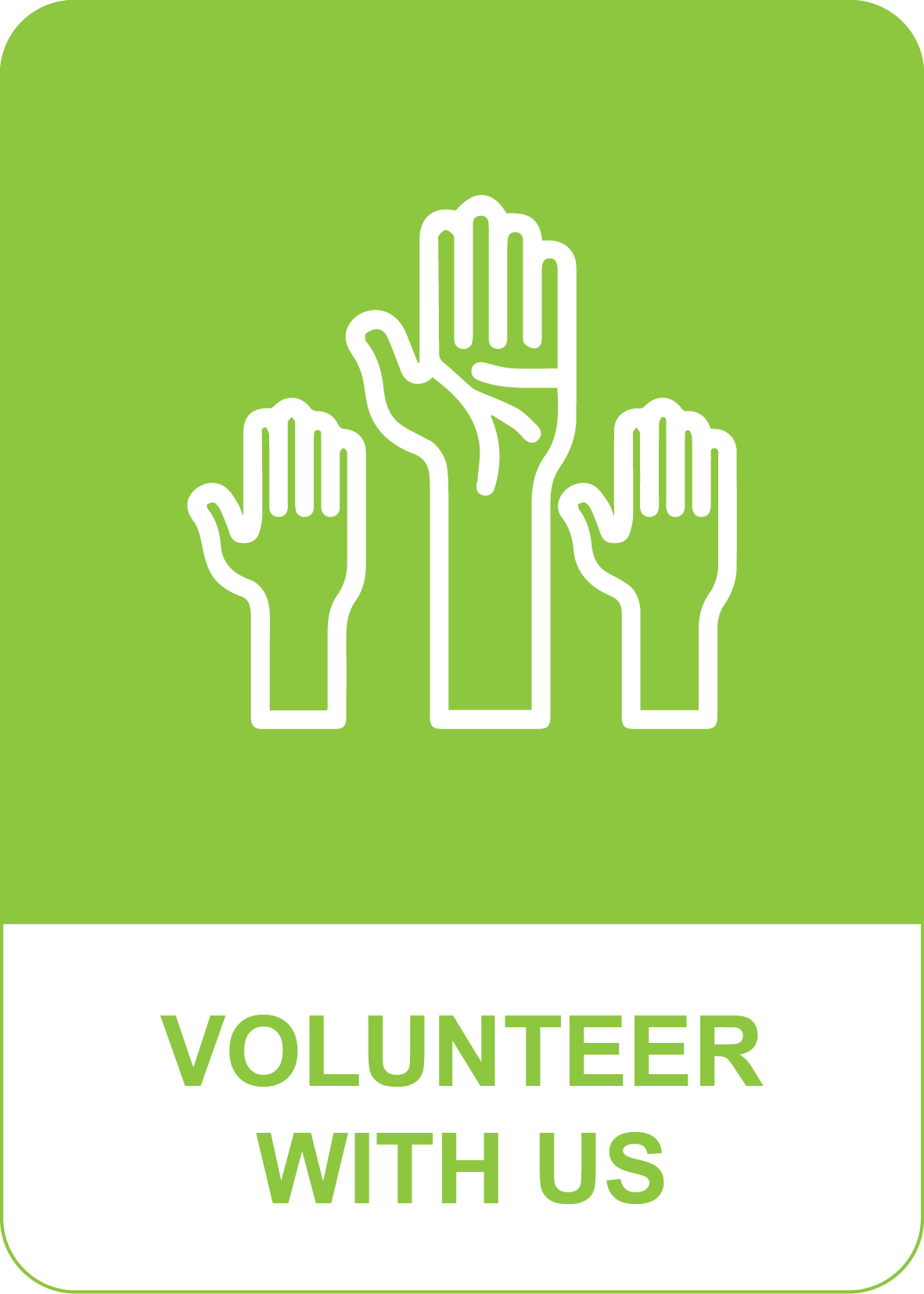 Illustration of three raised hands with the text 'Volunteer With Us' on a green background.
