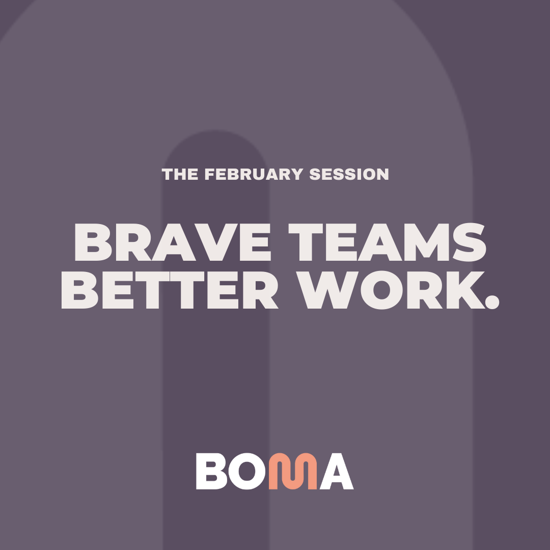 BRAVE TEAMS, BETTER WORK