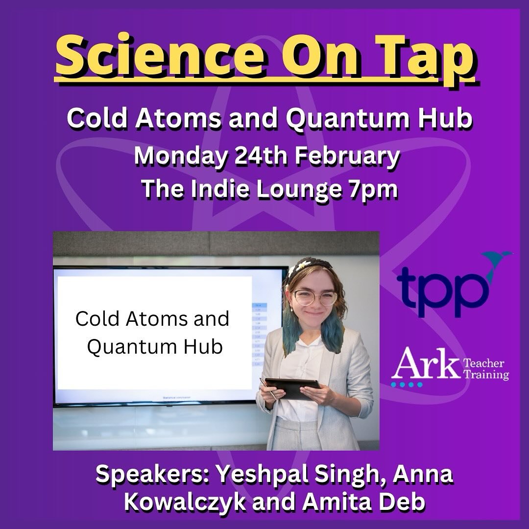 Science on tap is back! If you are interested in Cold atoms and like a cheeky pint 🍺 this event is perfect for you!

Science of tap is one of our most popular events so make sure you arrive on time to grab a table and a drink. 

This events is at Th
