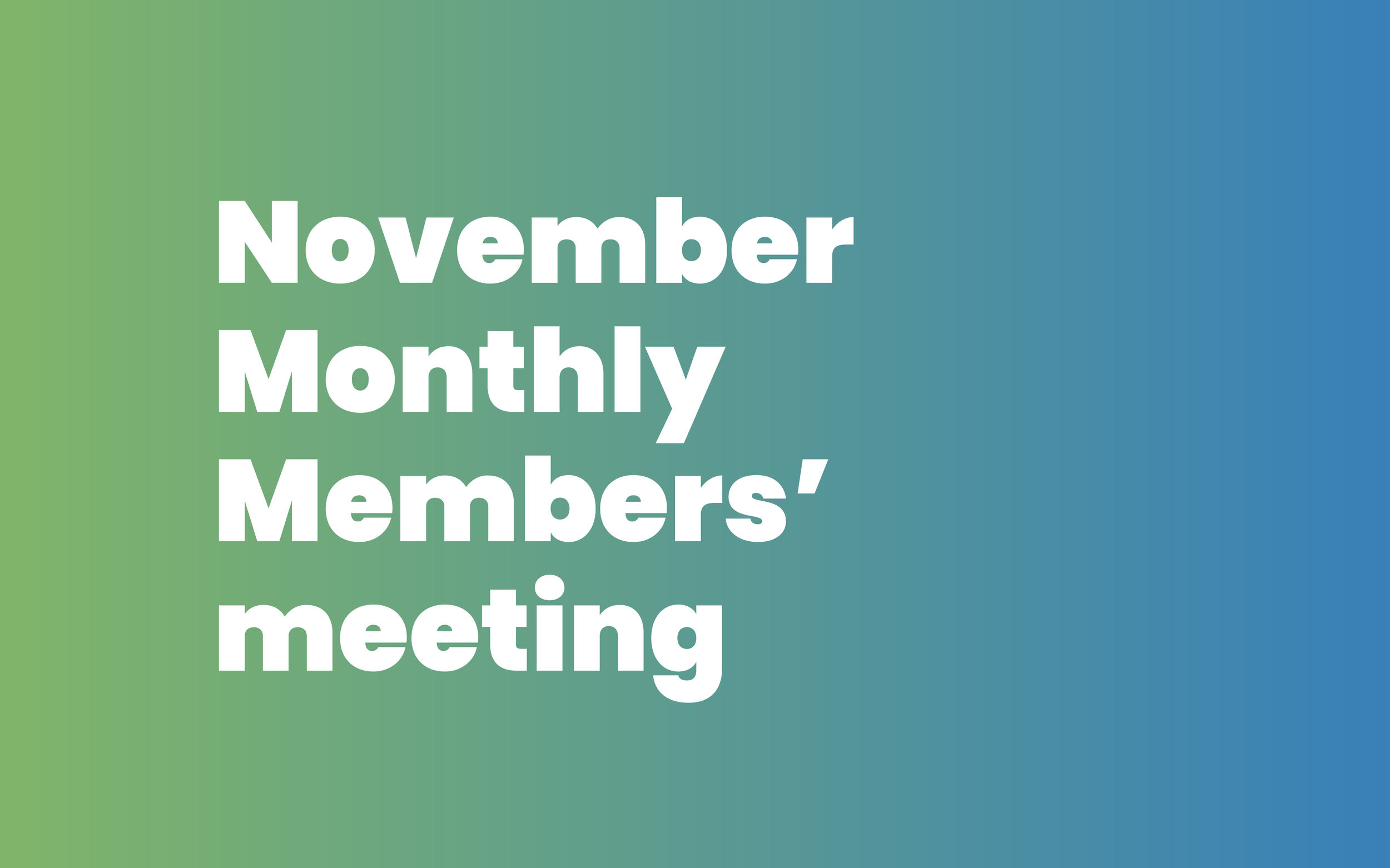 November Monthly Members’ meeting