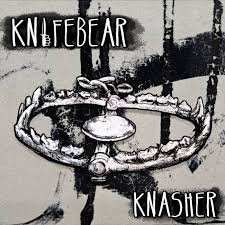 KNIFEBEAR - KNASHER