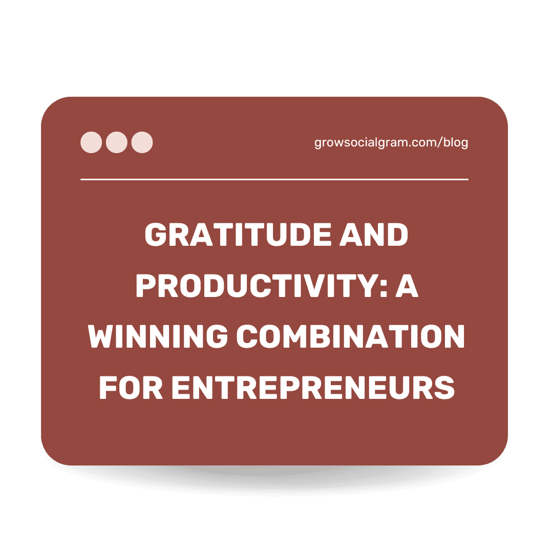 Gratitude and Productivity: A Winning Combination for Entrepreneurs
