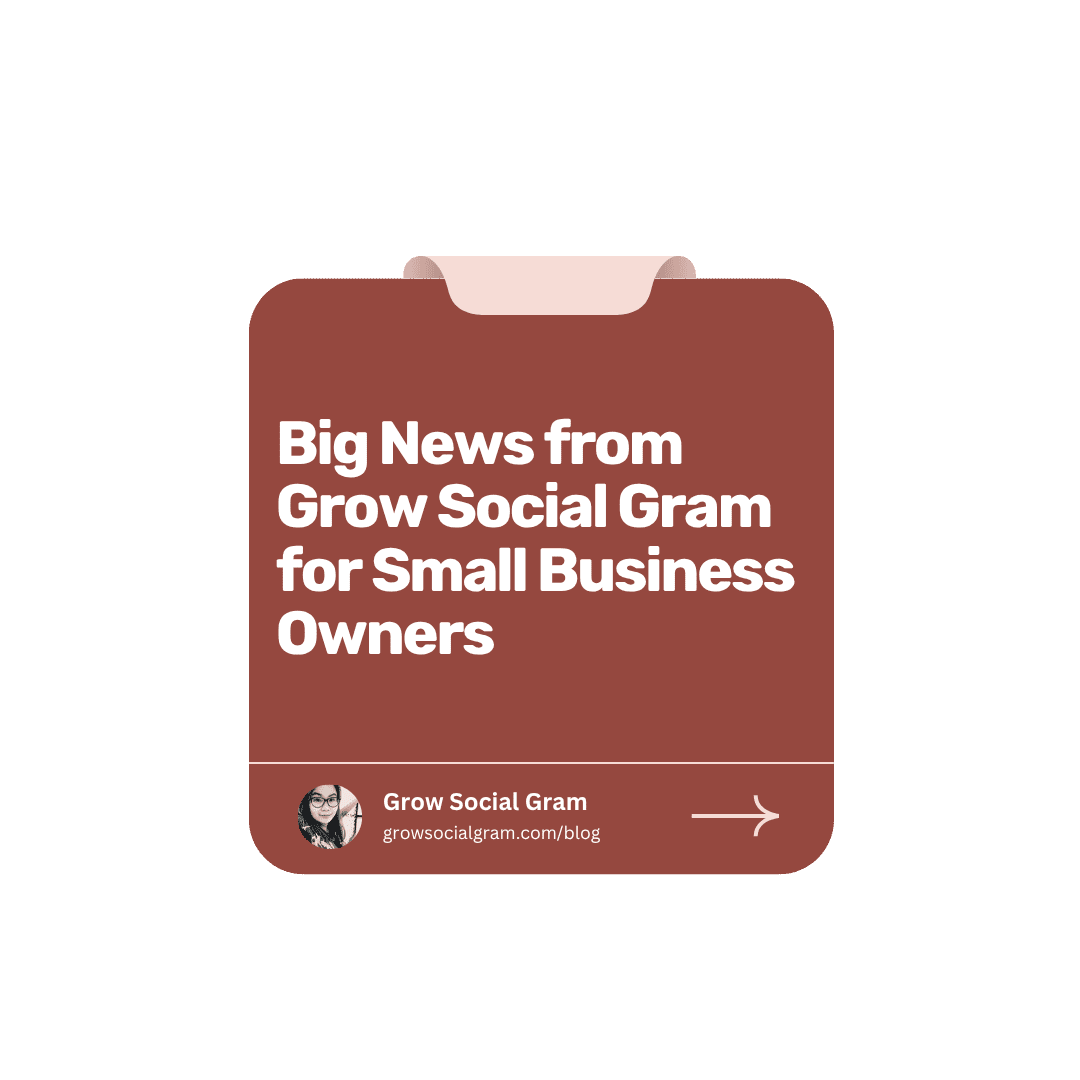 Big News from Grow Social Gram for Small Business Owners