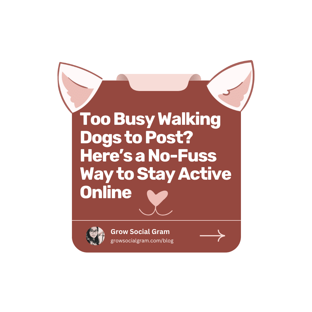 Too Busy Walking Dogs to Post? Here’s a No-Fuss Way to Stay Active Online